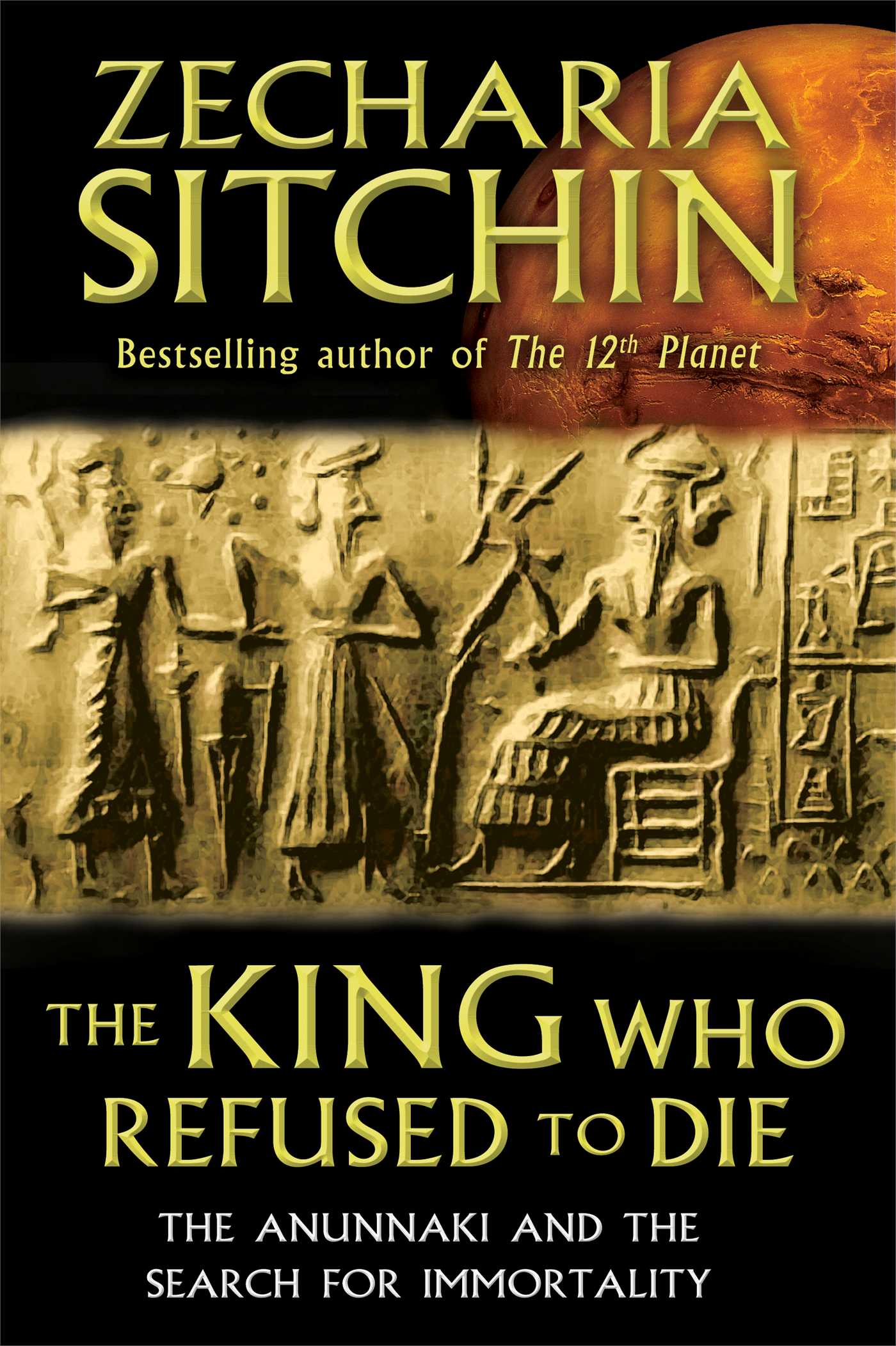 King Who Refused to Die: The Anunnaki and the Search for Immortality