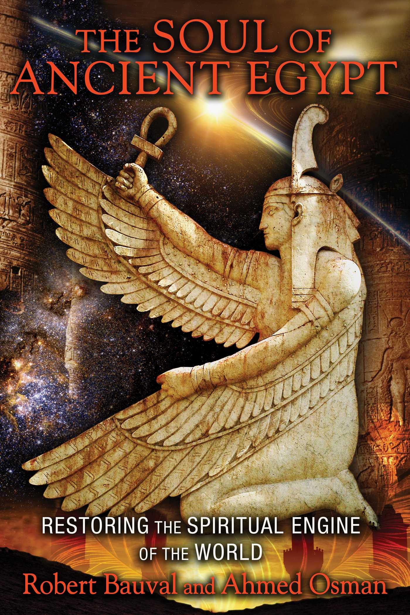 Soul of Ancient Egypt: Restoring the Spiritual Engine of the World
