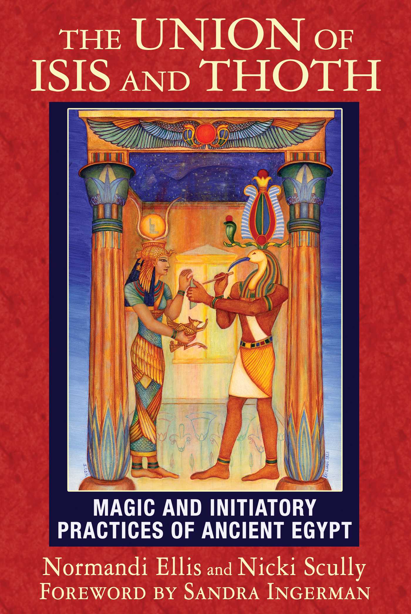 Union of Isis and Thoth: Magic and Initiatory Practices of Ancient Egypt