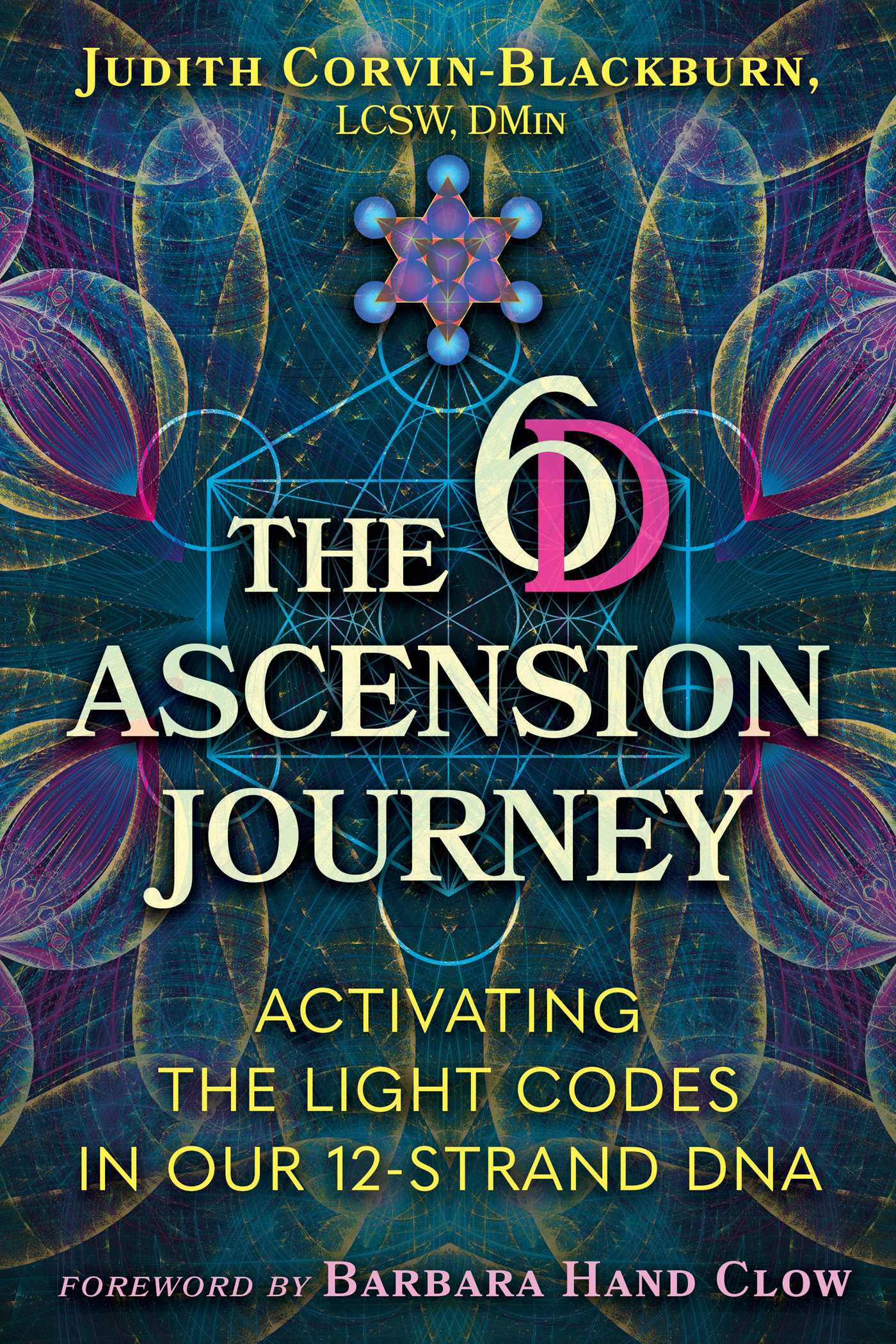 6D Ascension Journey: Activating the Light Codes in Our 12-Strand DNA