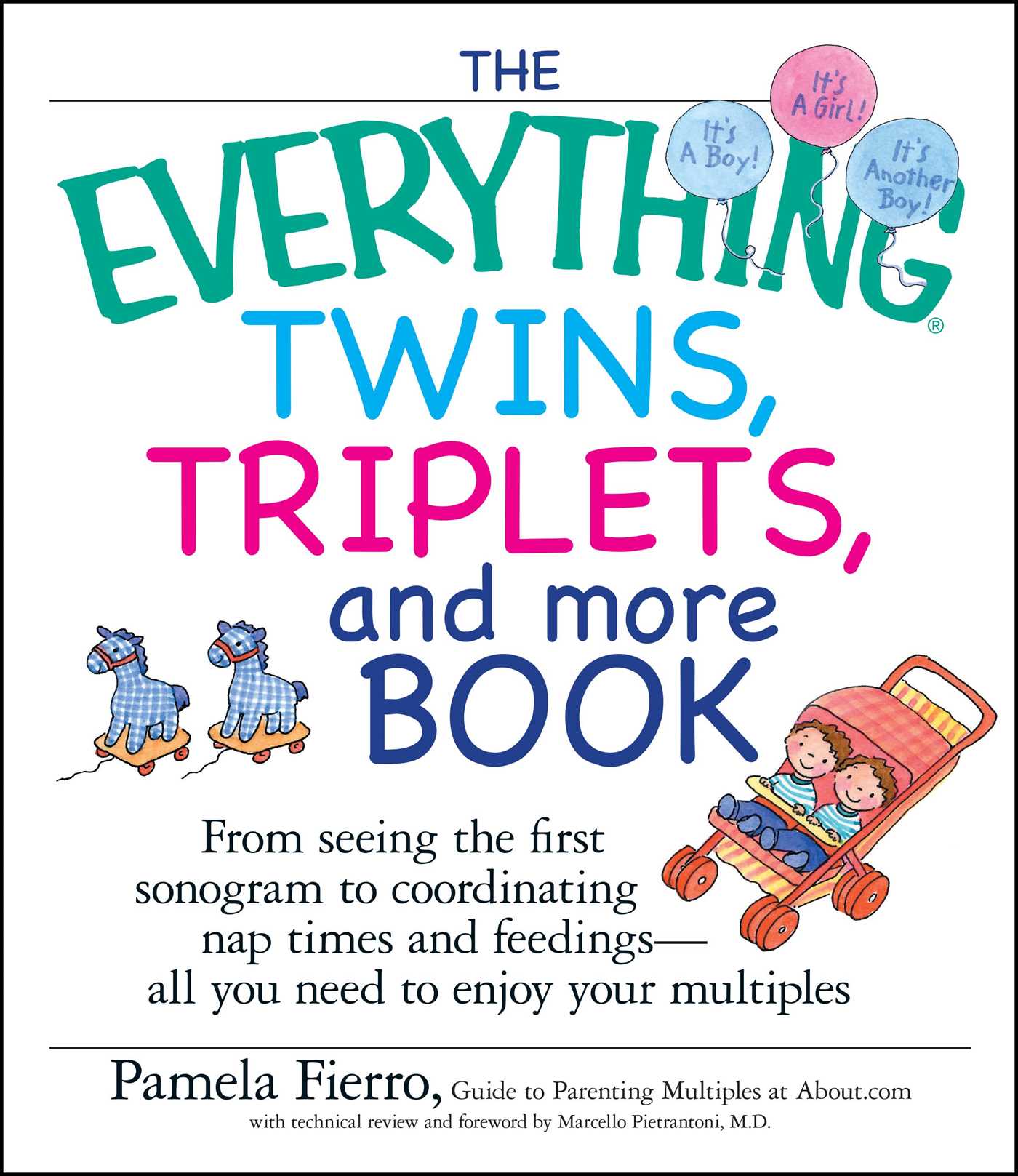 Everything Twins, Triplets, And More Book: From Seeing The First Sonogram To Coordinating Nap Times And Feedings -- All You Need To Enjoy Your Multiples
