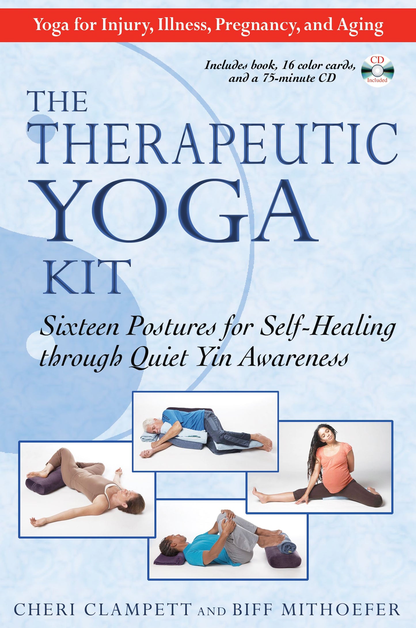 Therapeutic Yoga Kit: Sixteen Postures for Self-Healing through Quiet Yin Awareness