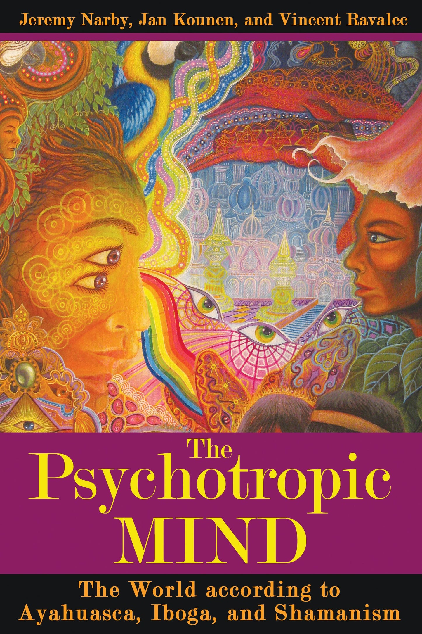 Psychotropic Mind: The World according to Ayahuasca, Iboga, and Shamanism