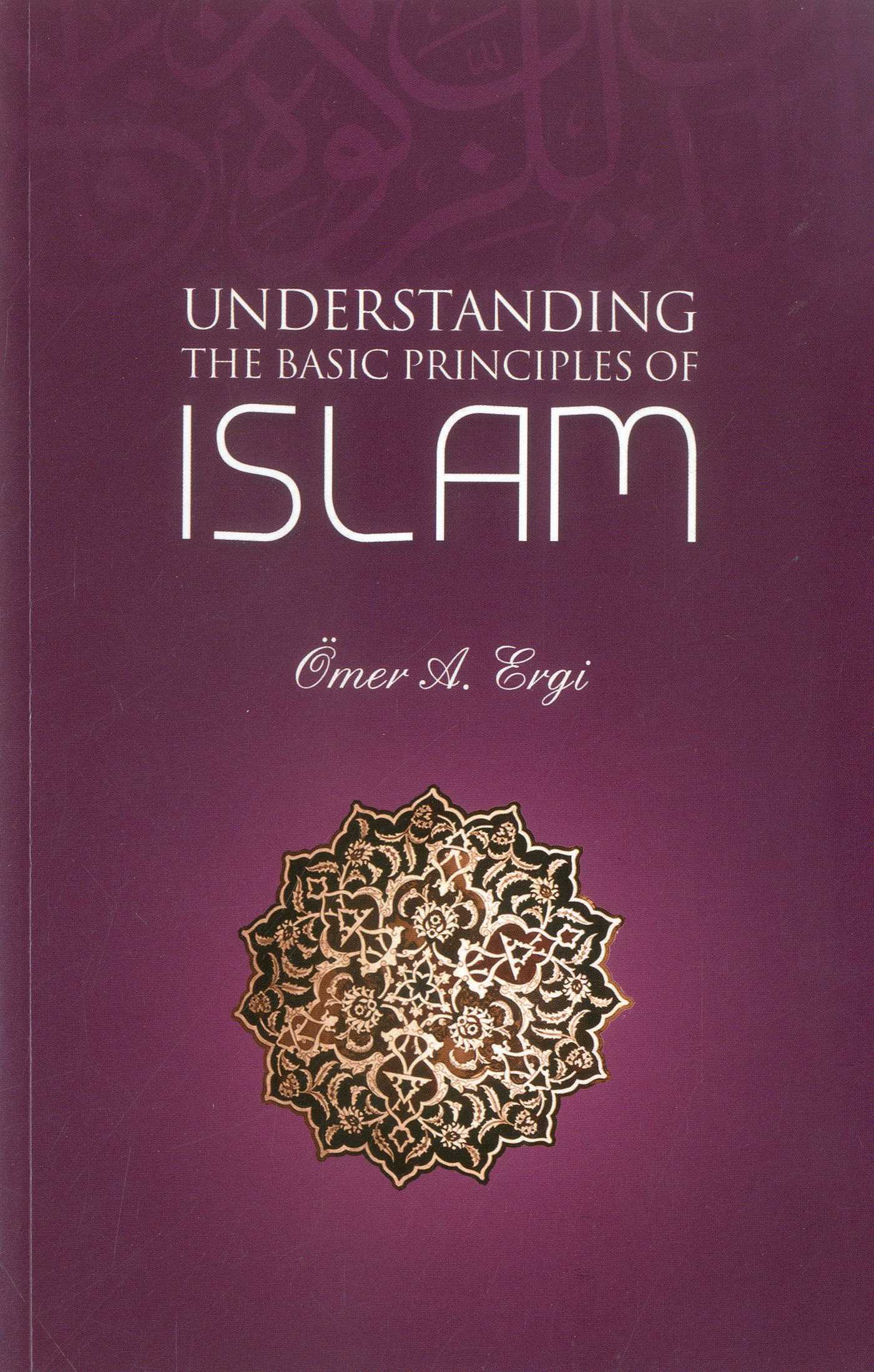 Understanding The Basic Principles of Islam