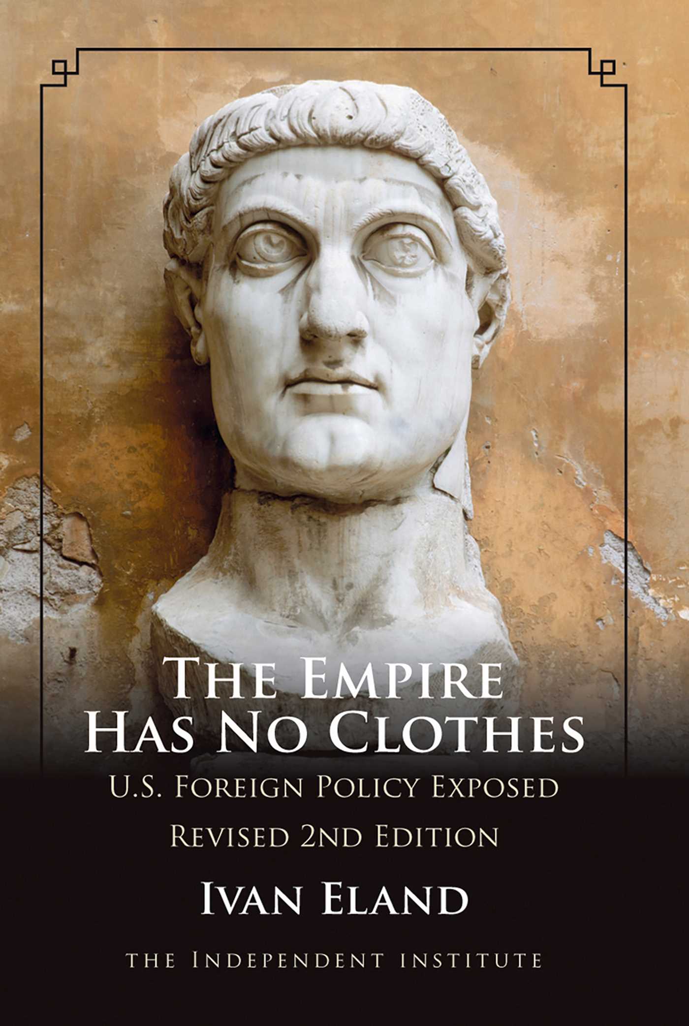 Empire Has No Clothes: U.S. Foreign Policy Exposed