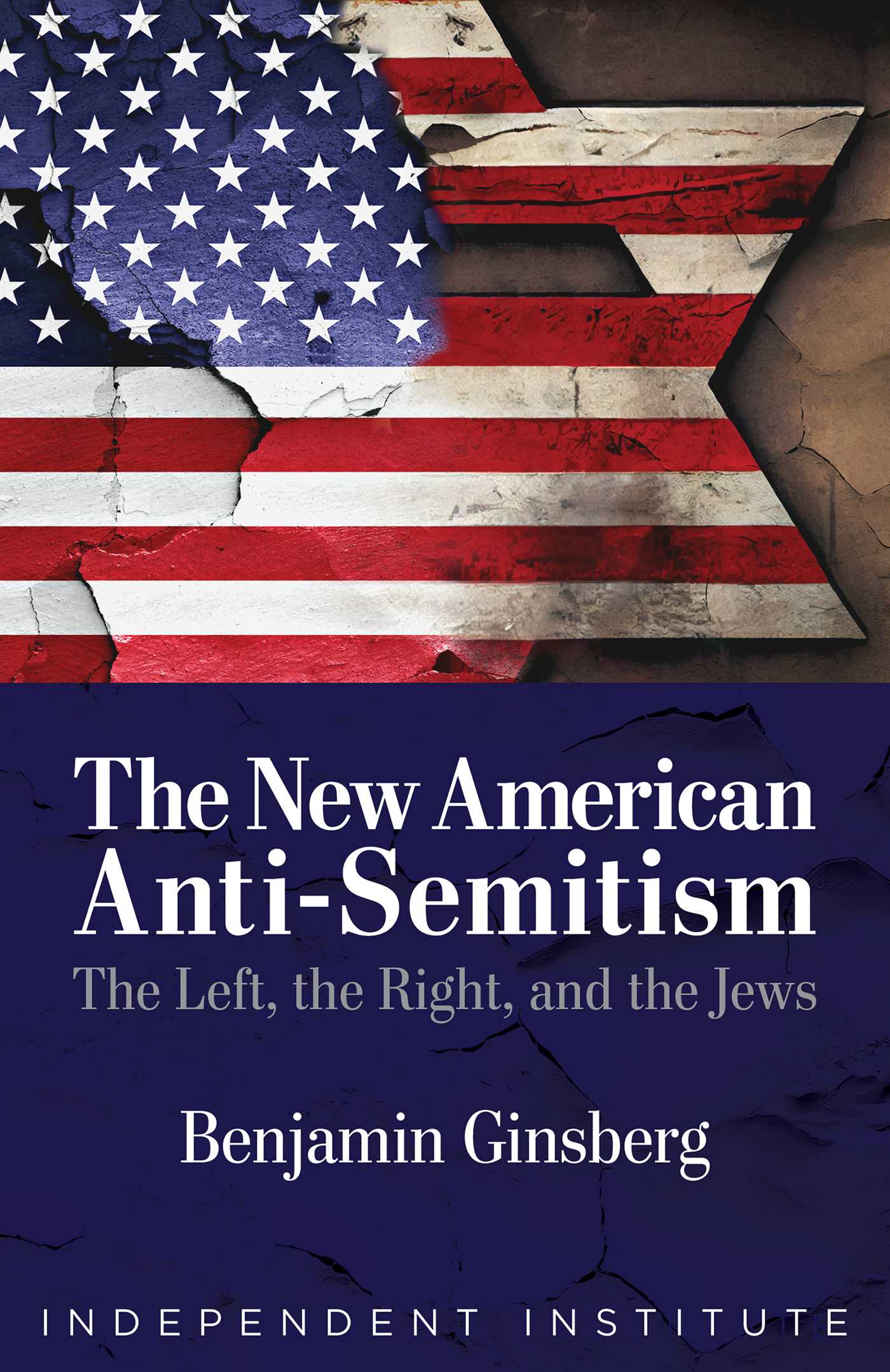 New American Anti-Semitism: The Left, the Right, and the Jews