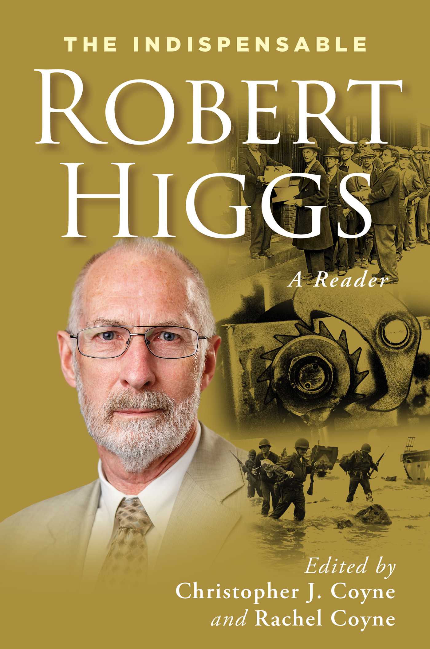 Indispensable Robert Higgs: A Reader