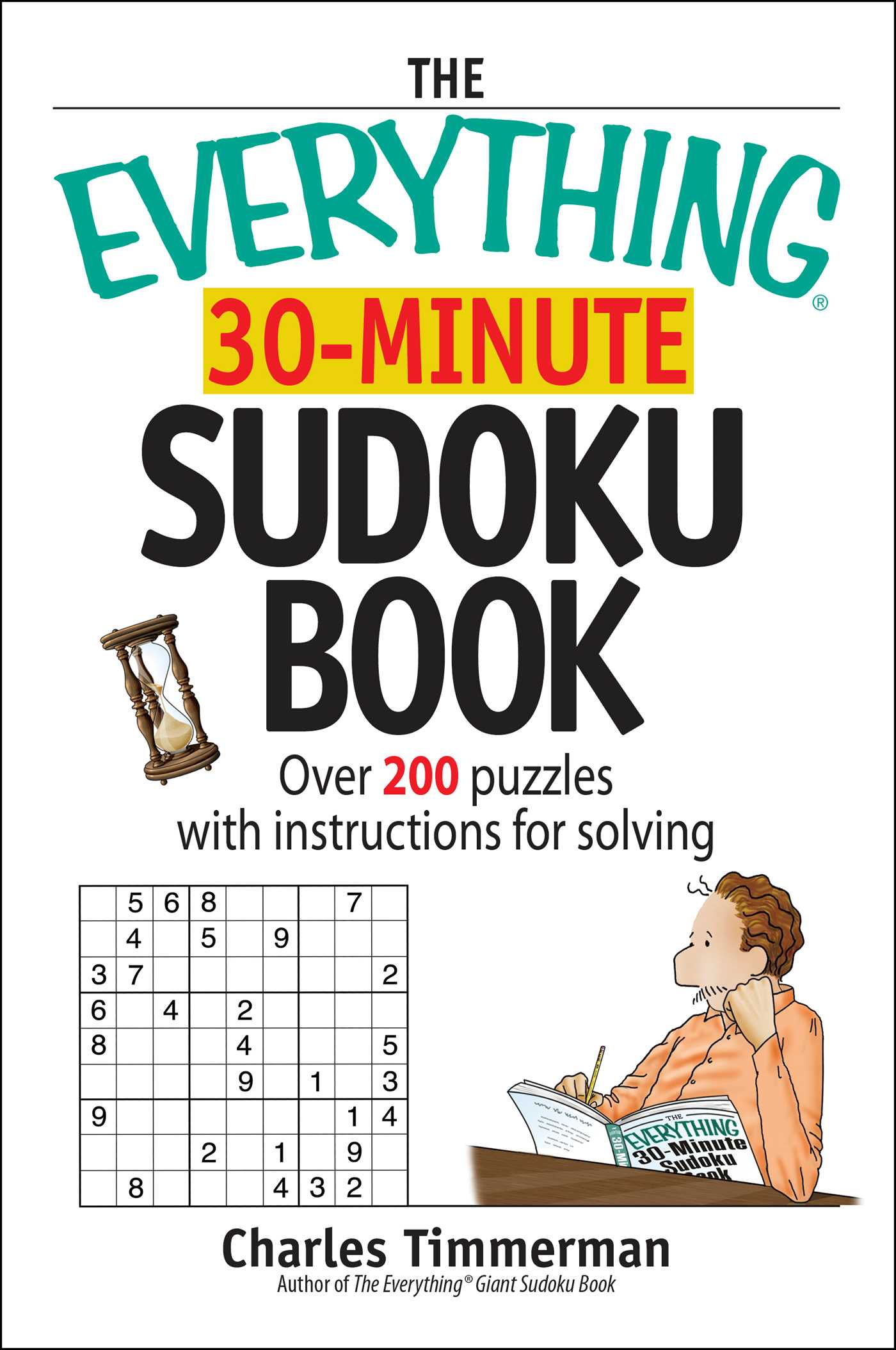 Everything 30-Minute Sudoku Book: Over 200 Puzzles With Instructructions For Solving