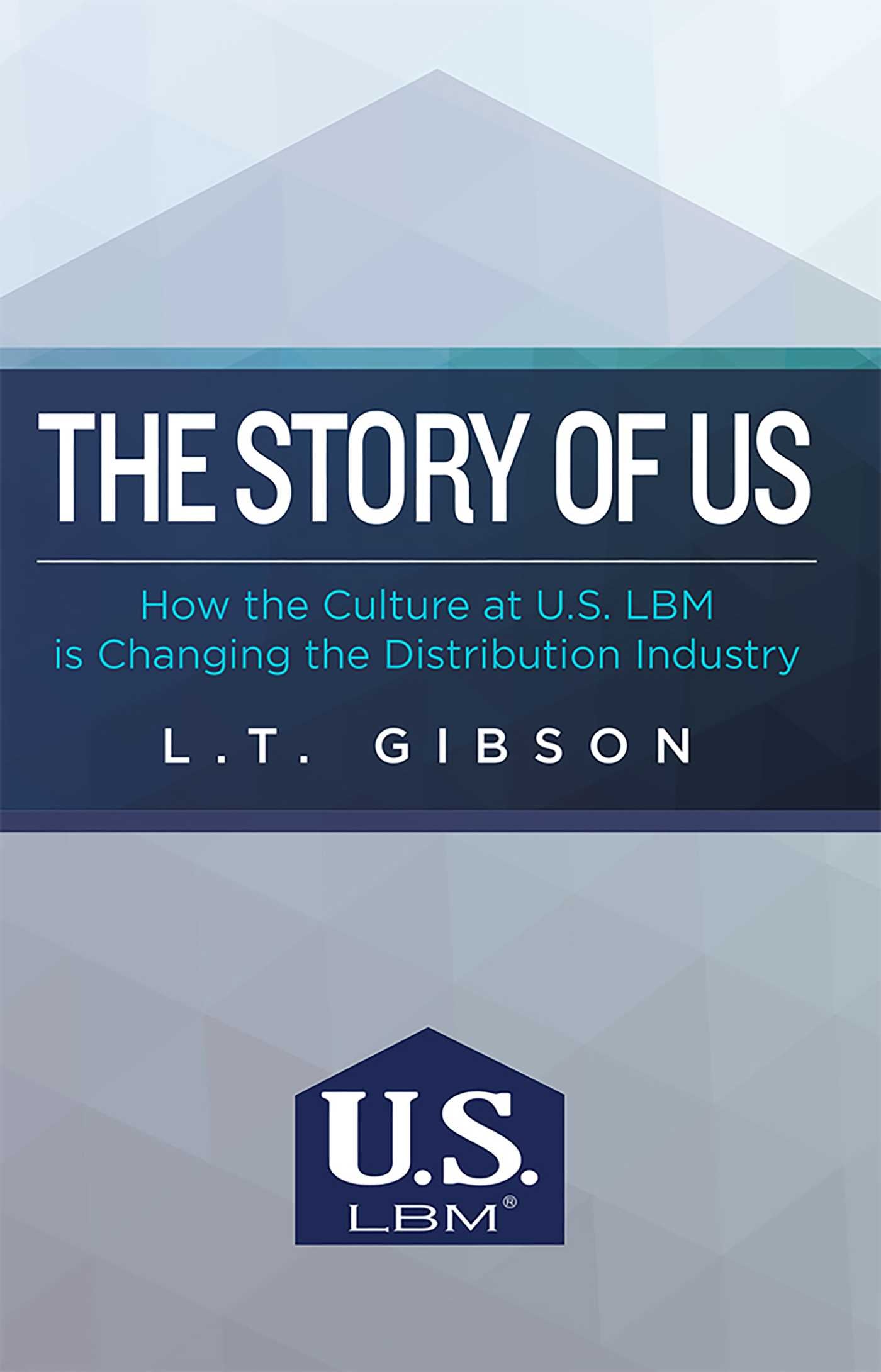 Story Of Us: How the Culture at U.S. LBM is Changing the Distribution Industry