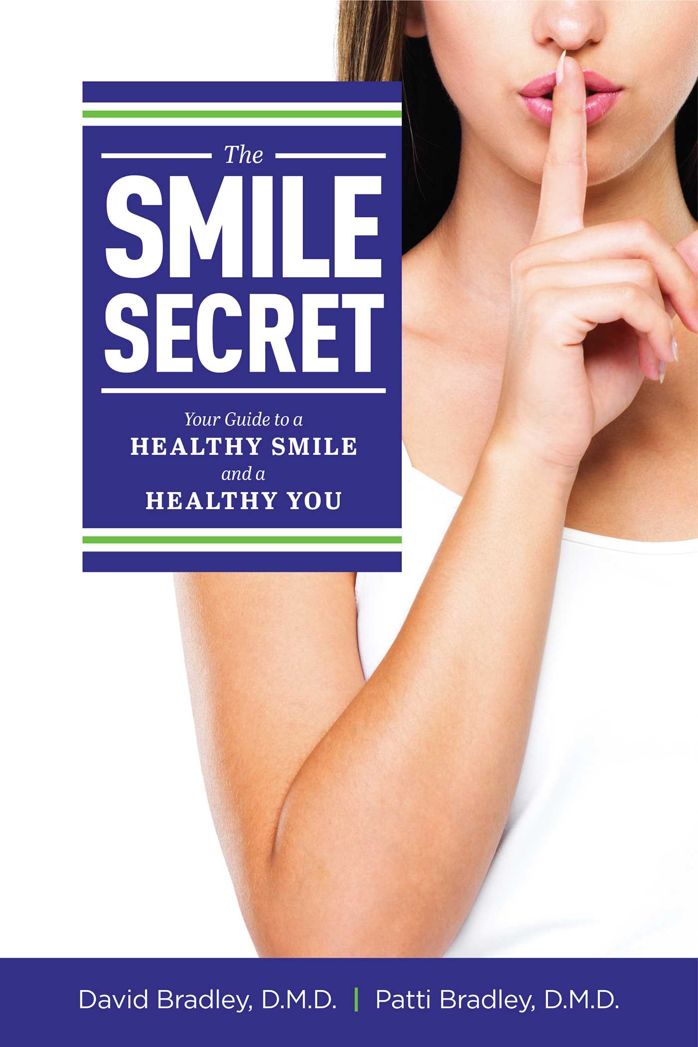 Smile Secret: Your Guide to a Healthy Smile and a Healthy You