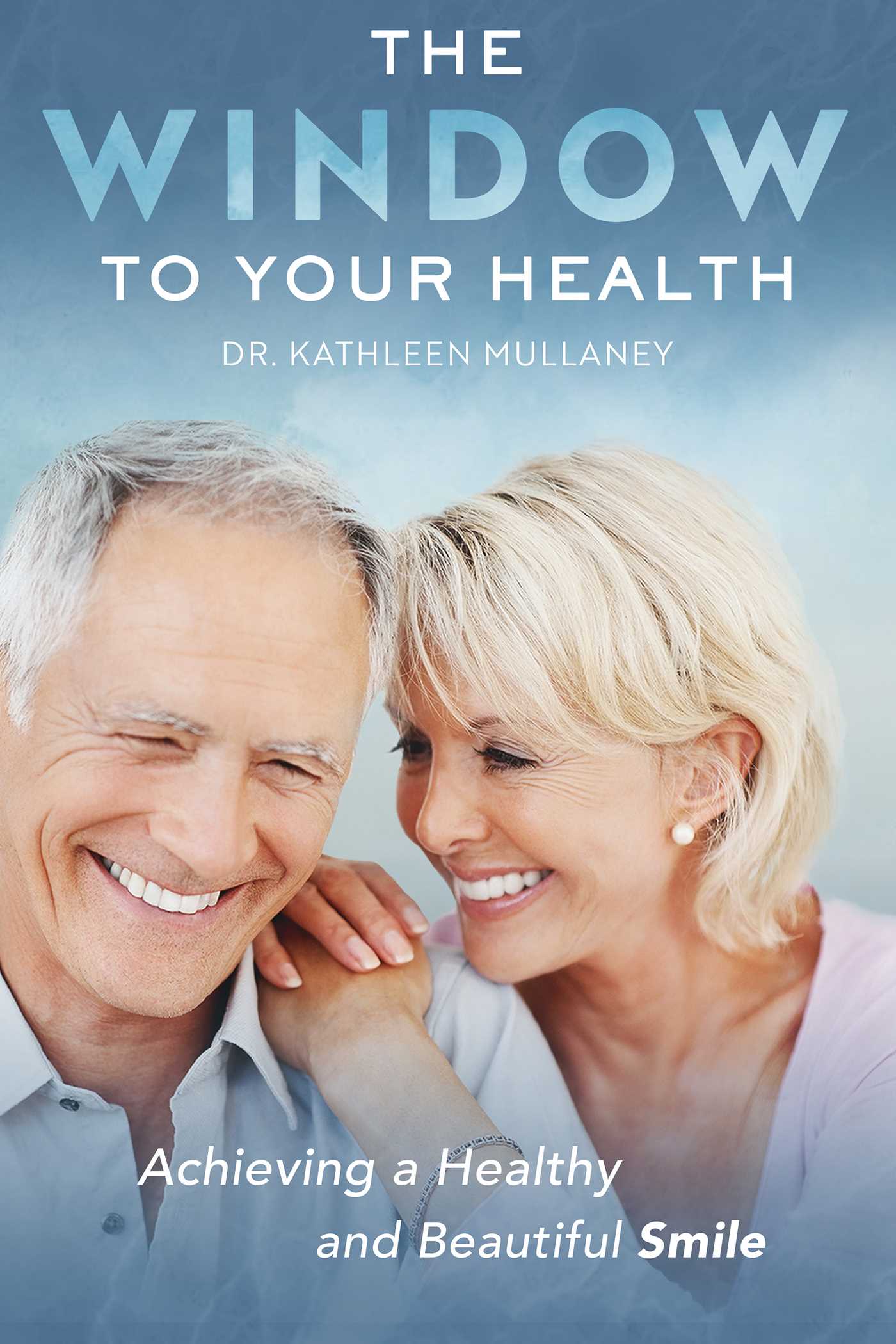 Window To Your Health: Achieving a Healthy and Beautiful Smile