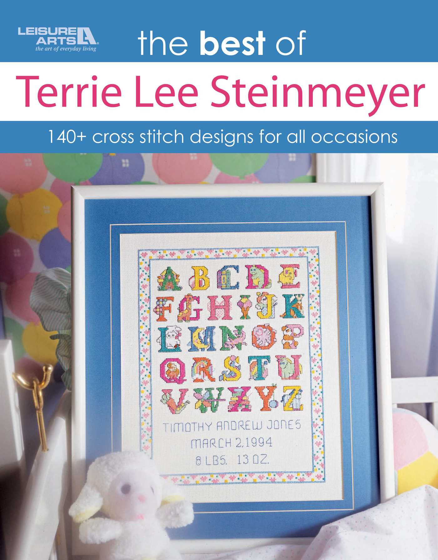 Best of Terrie Lee Steinmeyer: 140+ Cross Stitch Designs for all Occasions