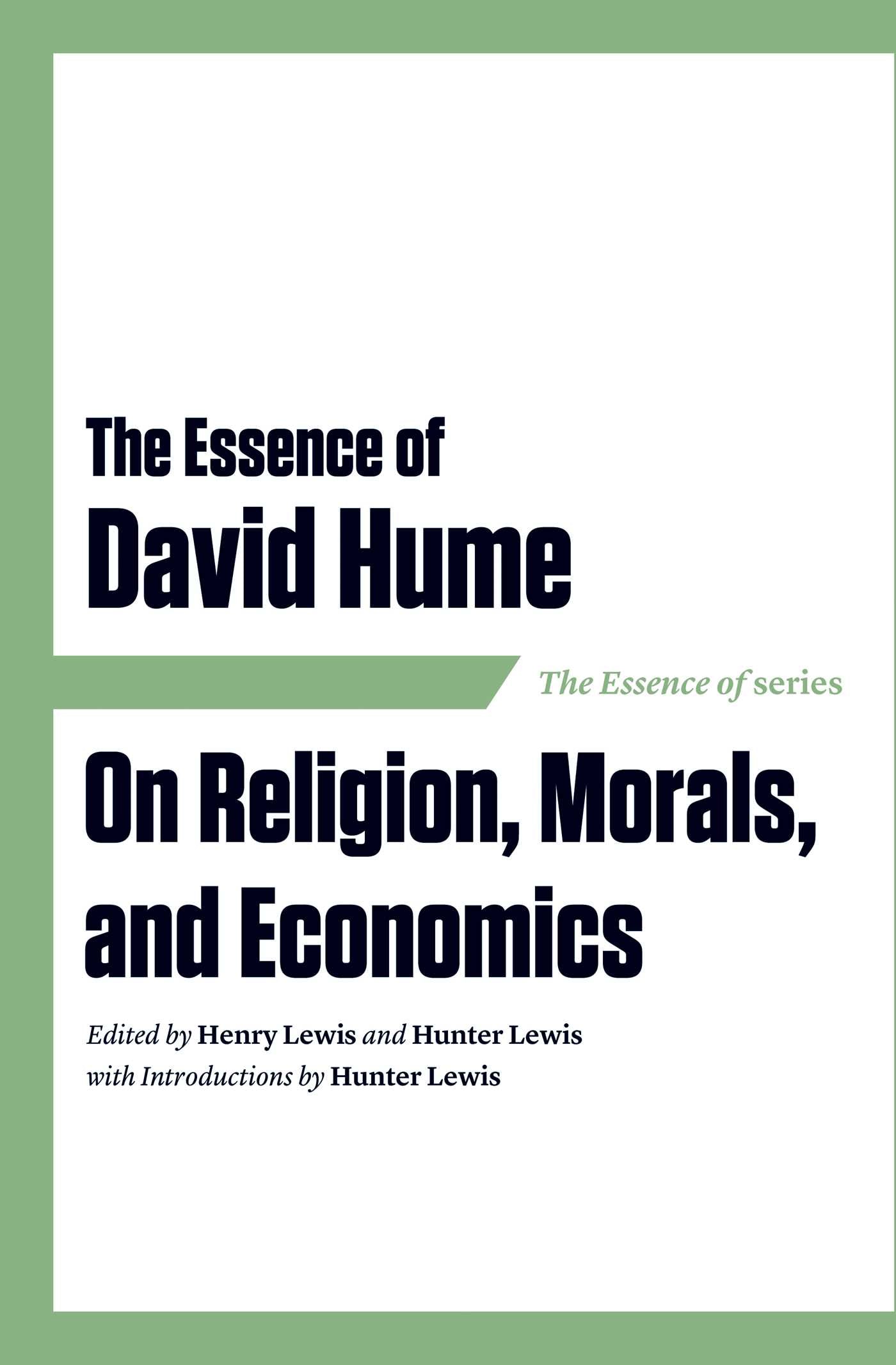 Essence of David Hume: On Religion, Morals, and Economics