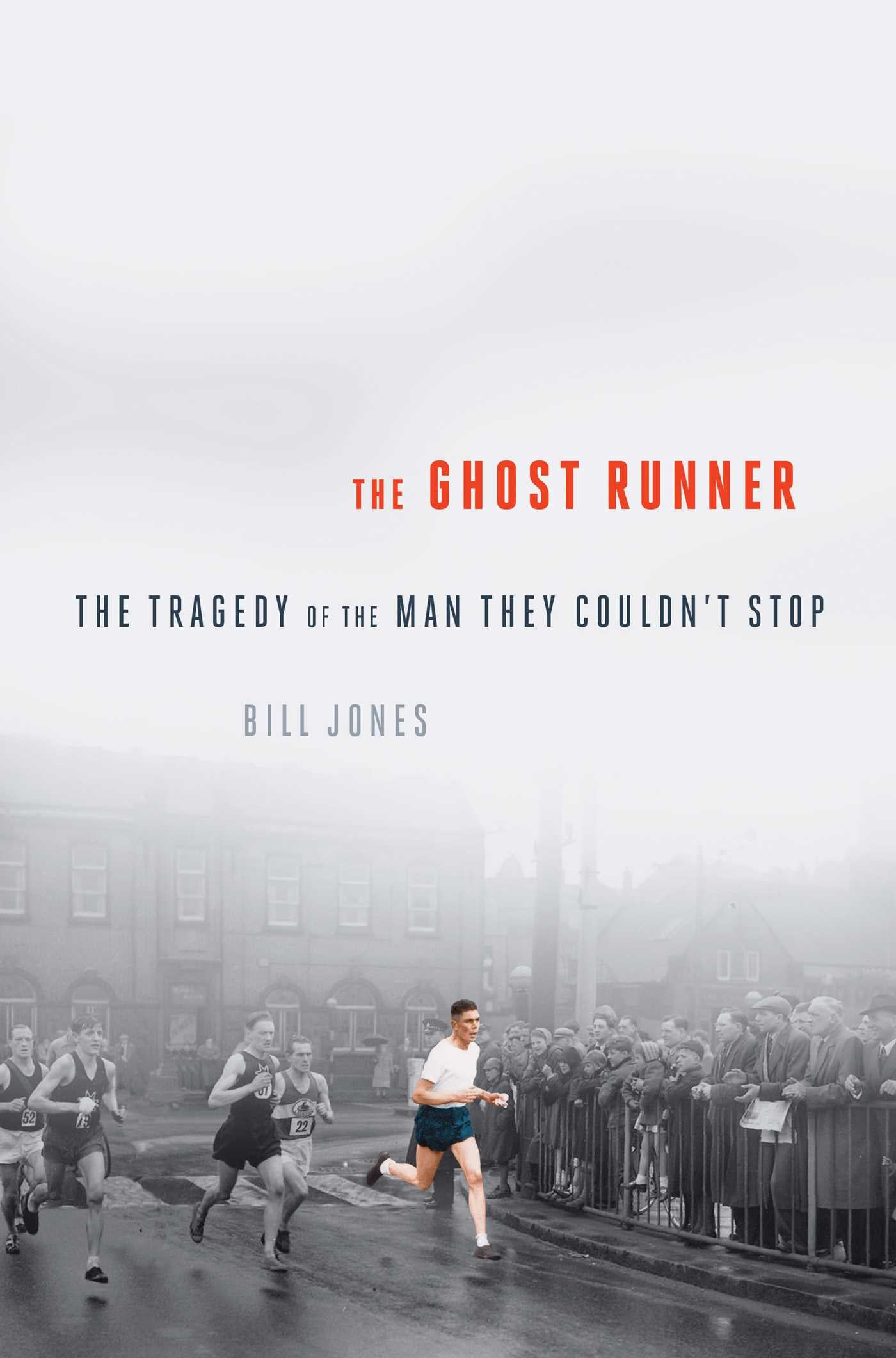 Ghost Runner: The Epic Journey of the Man They Couldn't Stop