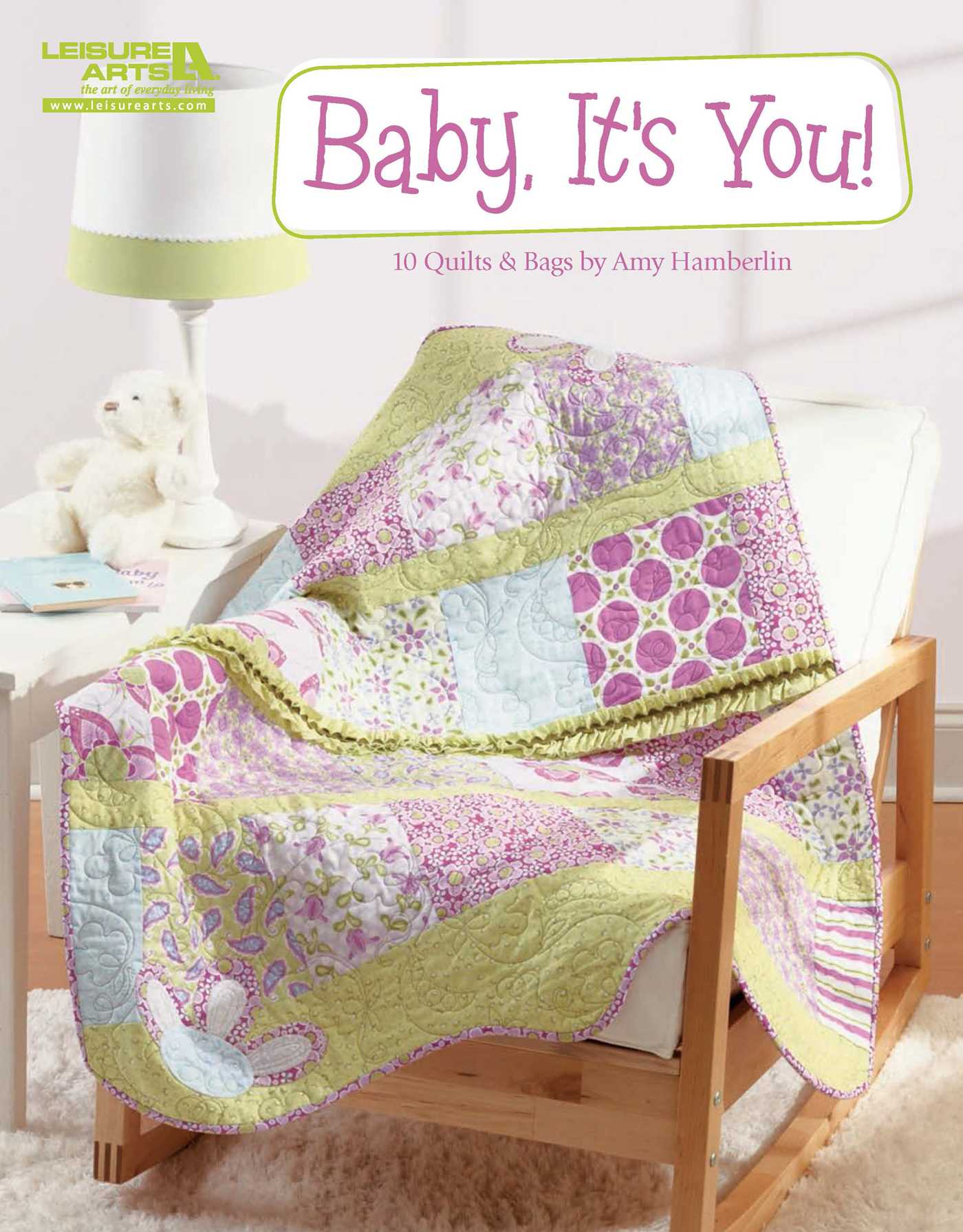 Baby, It's You!—10 Quilts & Bags by Amy Hamberlin