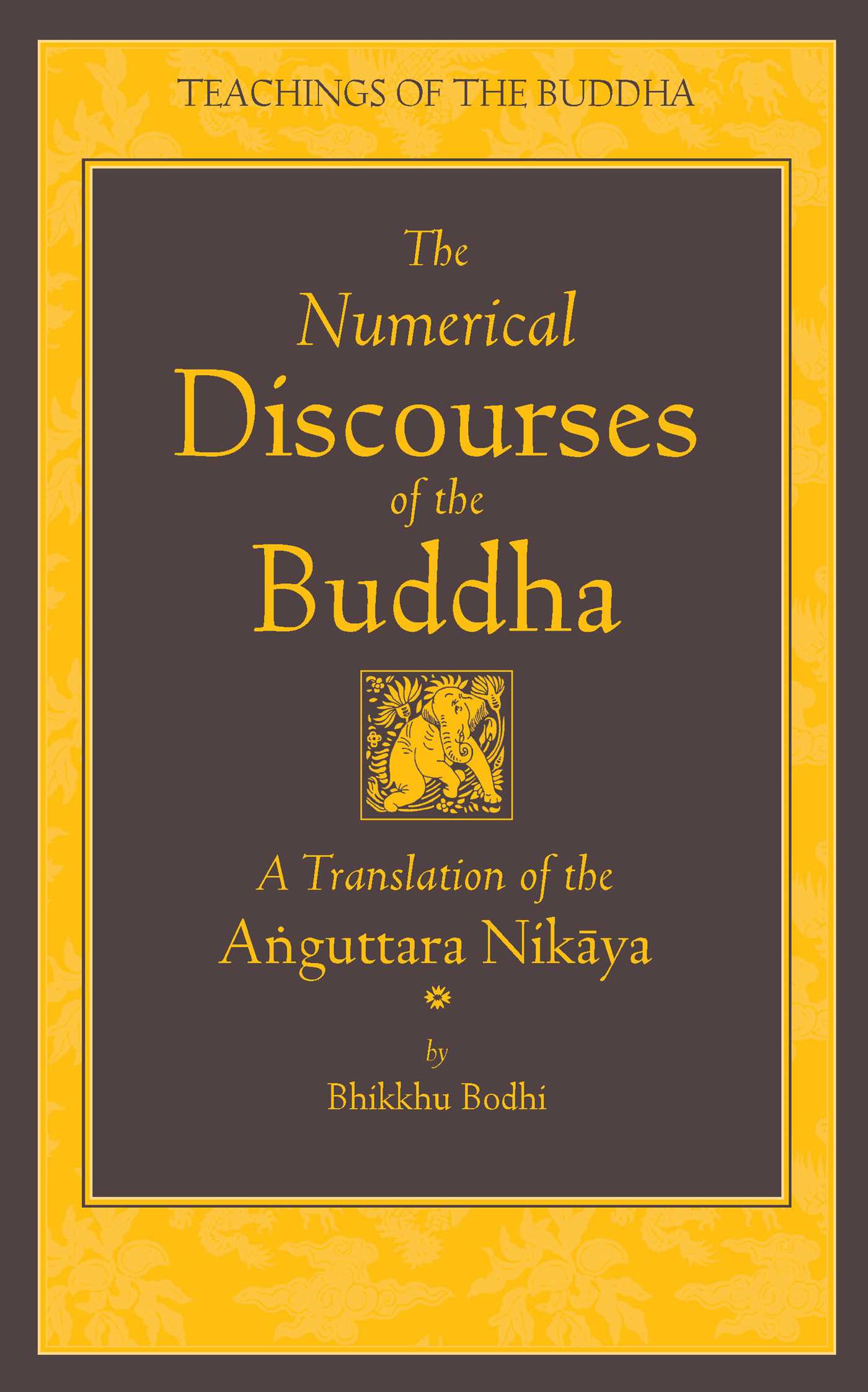 Numerical Discourses of the Buddha: A Complete Translation of the Anguttara Nikaya