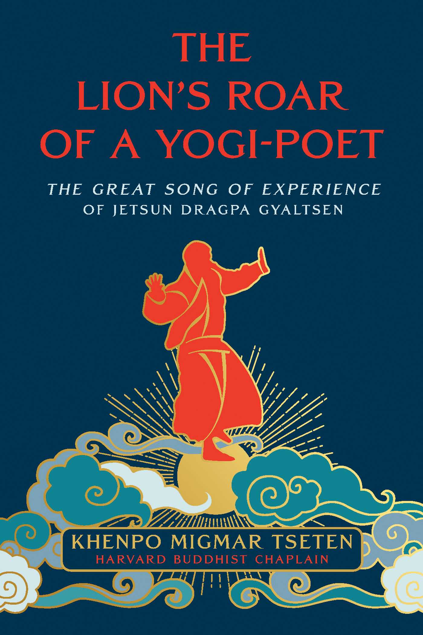 Lion's Roar of a Yogi-Poet: The Great Song of Experience of Jetsun Dragpa Gyaltsen