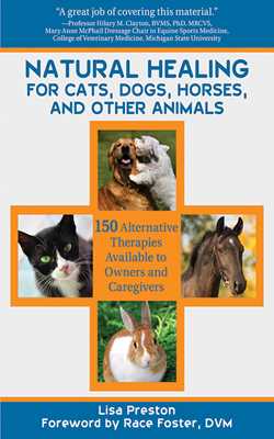 Natural Healing for Cats, Dogs, Horses, and Other Animals