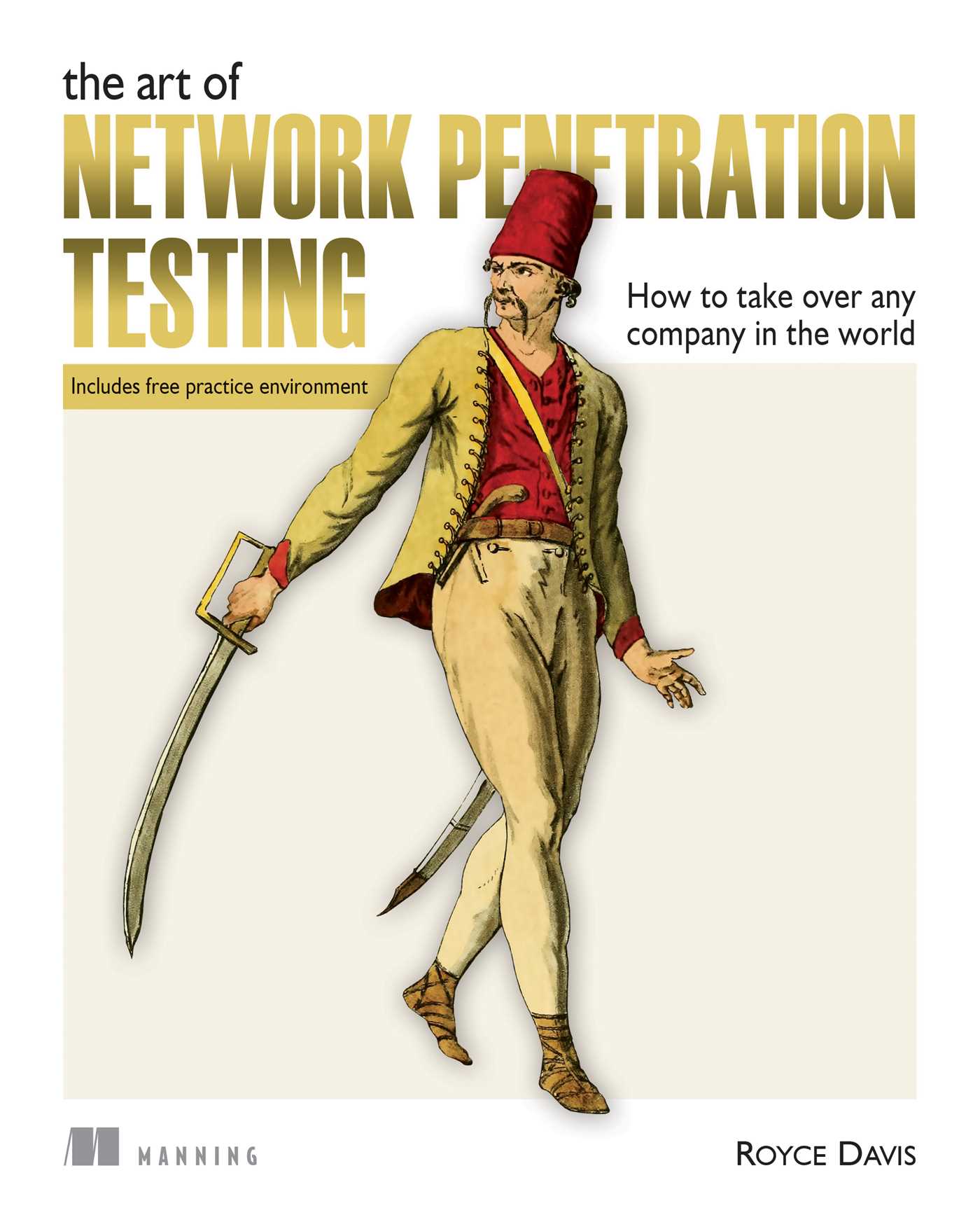 Art of Network Penetration Testing: How to take over any company in the world