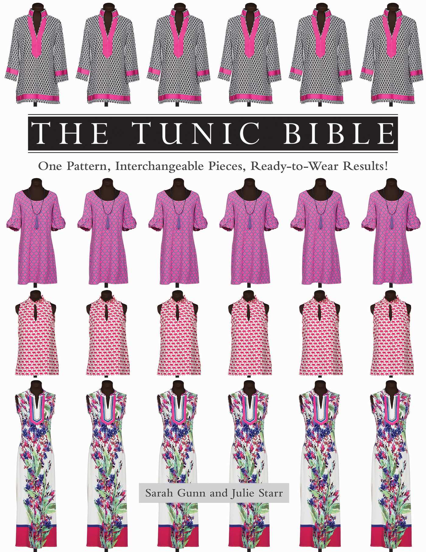 Tunic Bible: One Pattern, Interchangeable Pieces, Ready-to-Wear Results!