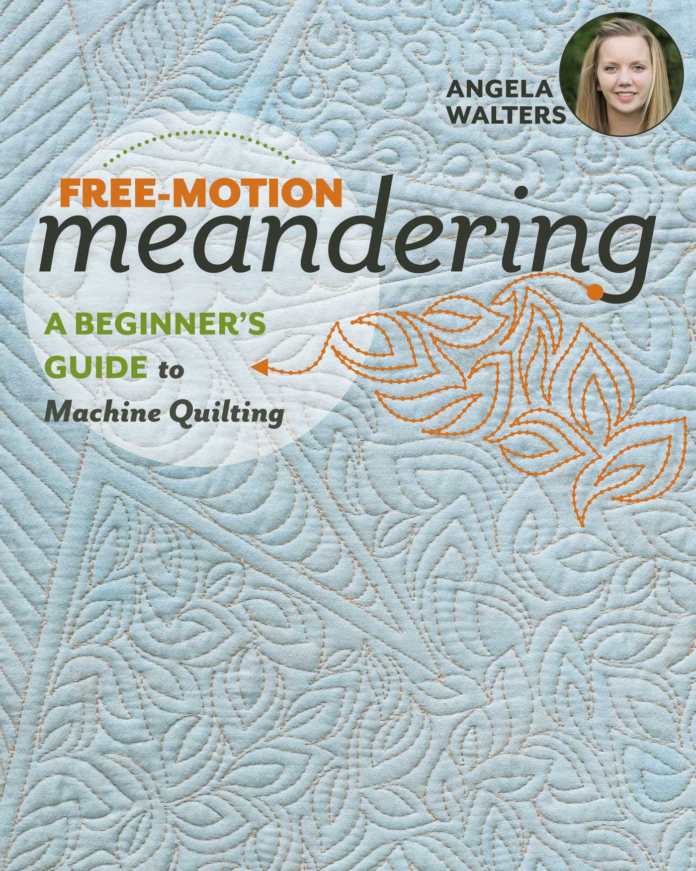 Free-Motion Meandering„A Beginner's Guide to Machine Quilting