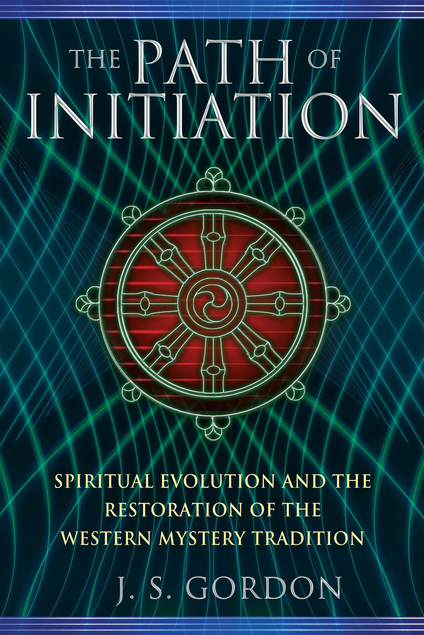 Path of Initiation: Spiritual Evolution and the Restoration of the Western Mystery Tradition