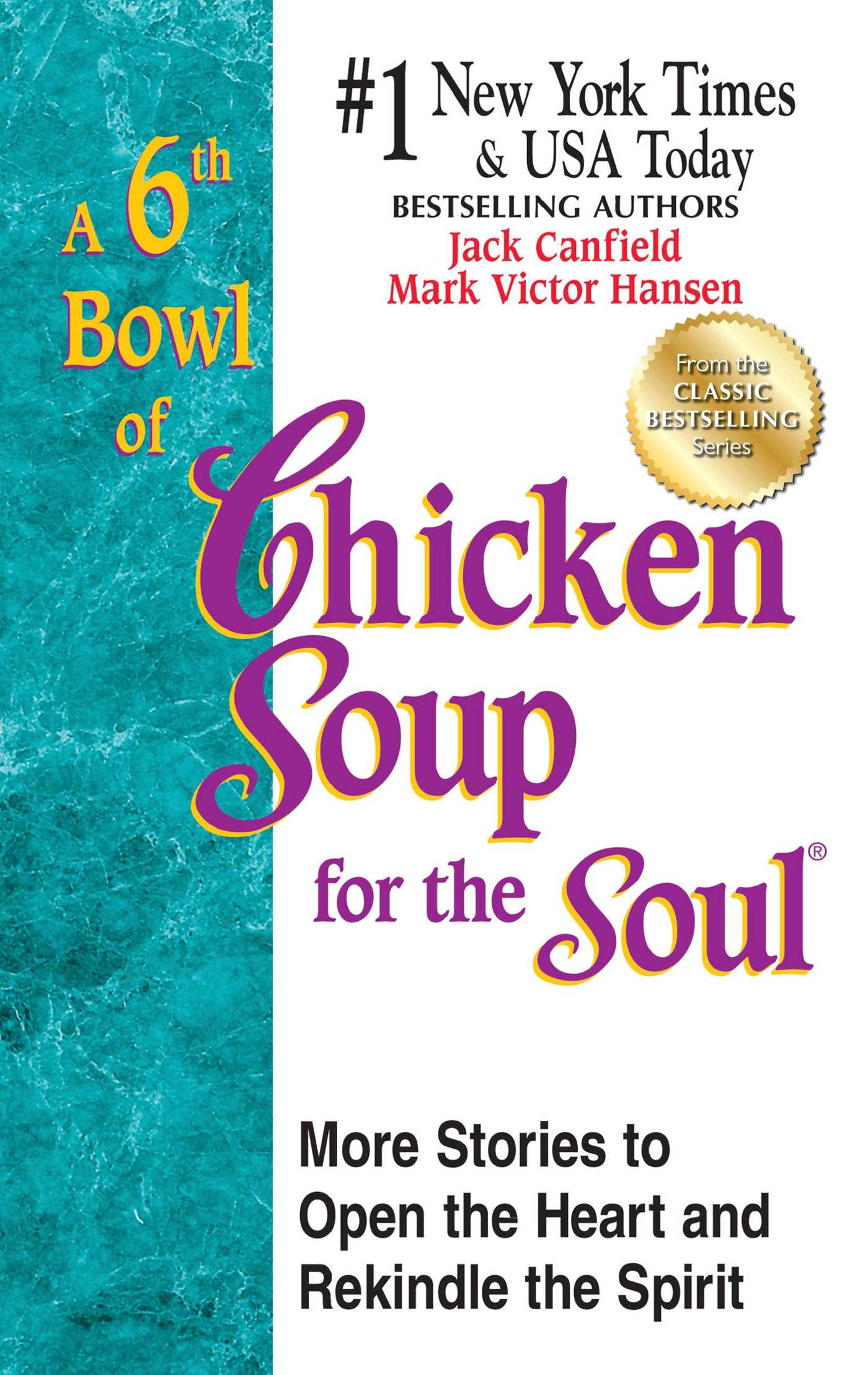 6th Bowl of Chicken Soup for the Soul: 101 More Stories to Open the Heart And Rekindle The Spirit