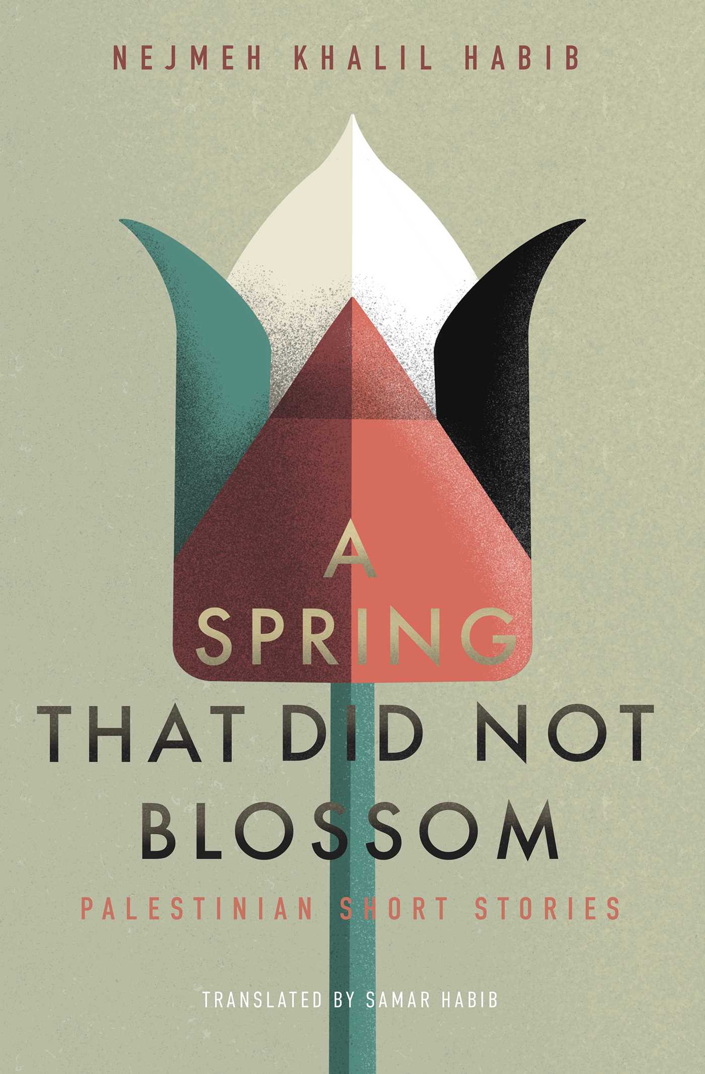 Spring That Did Not Blossom: Palestinian Short Stories