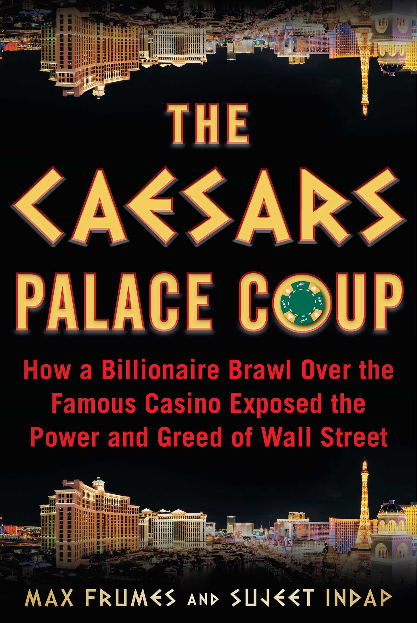 Caesars Palace Coup: How a Billionaire Brawl Over the Famous Casino Exposed the Power and Greed of Wall Street