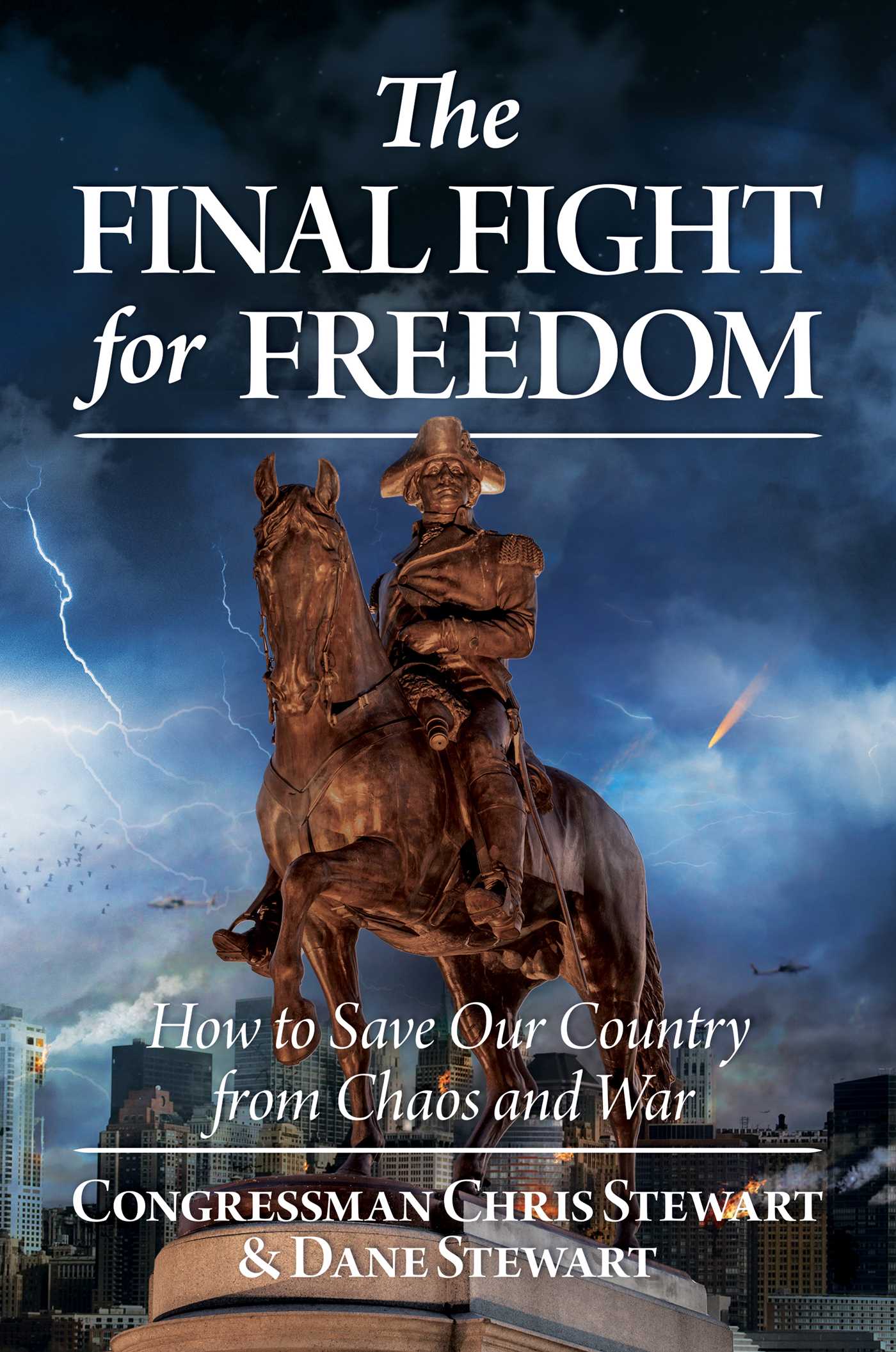Final Fight for Freedom: How to Save Our Country from Chaos and War