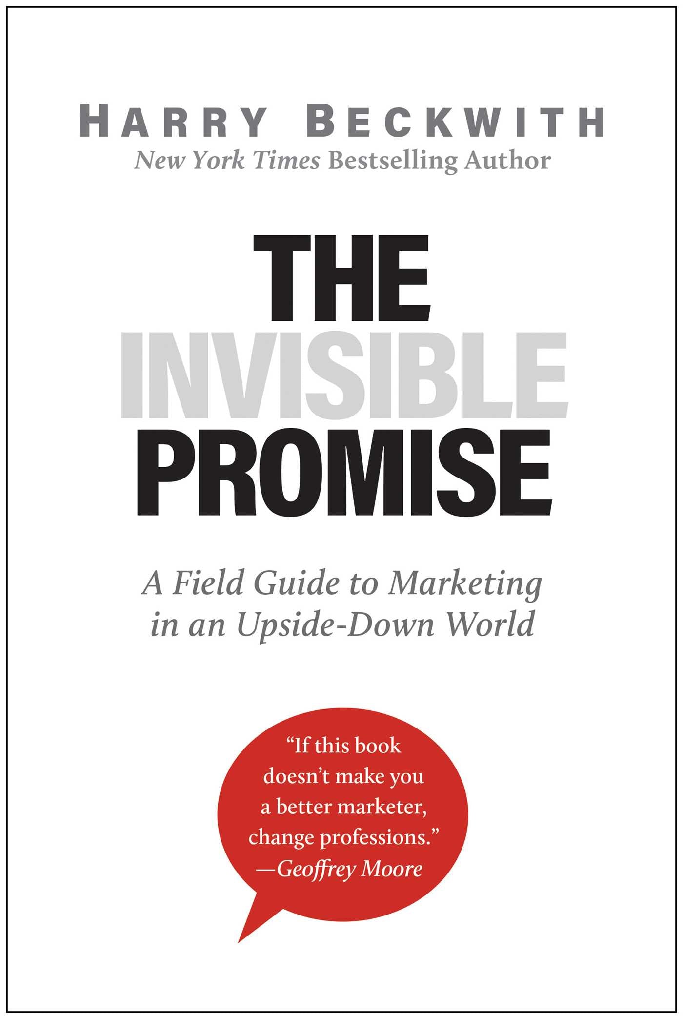 Invisible Promise: A Field Guide to Marketing in an Upside-Down World