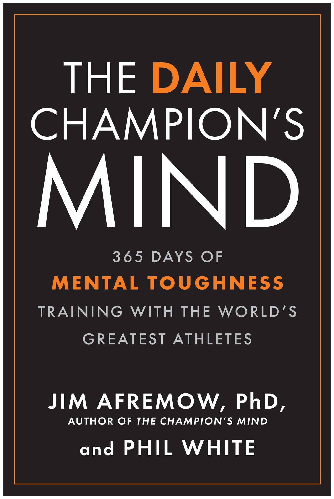 Daily Champion's Mind: 365 Days of Mental Toughness Training with the World's Greatest Athletes