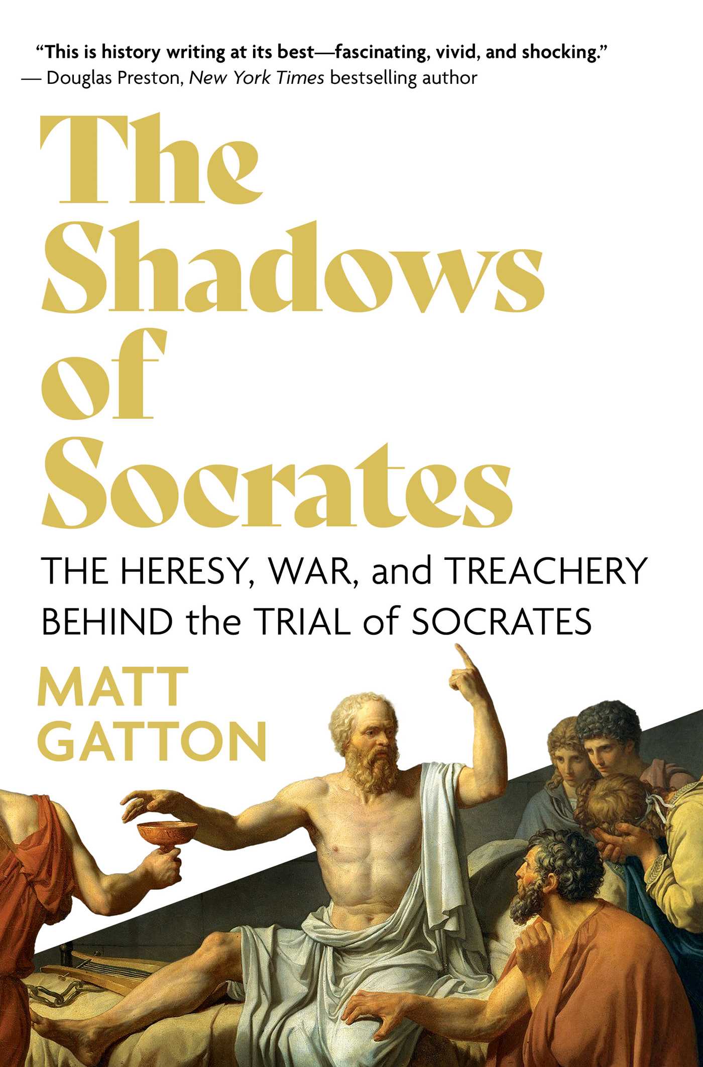 Shadows of Socrates: The Heresy, War, and Treachery Behind the Trial of Socrates