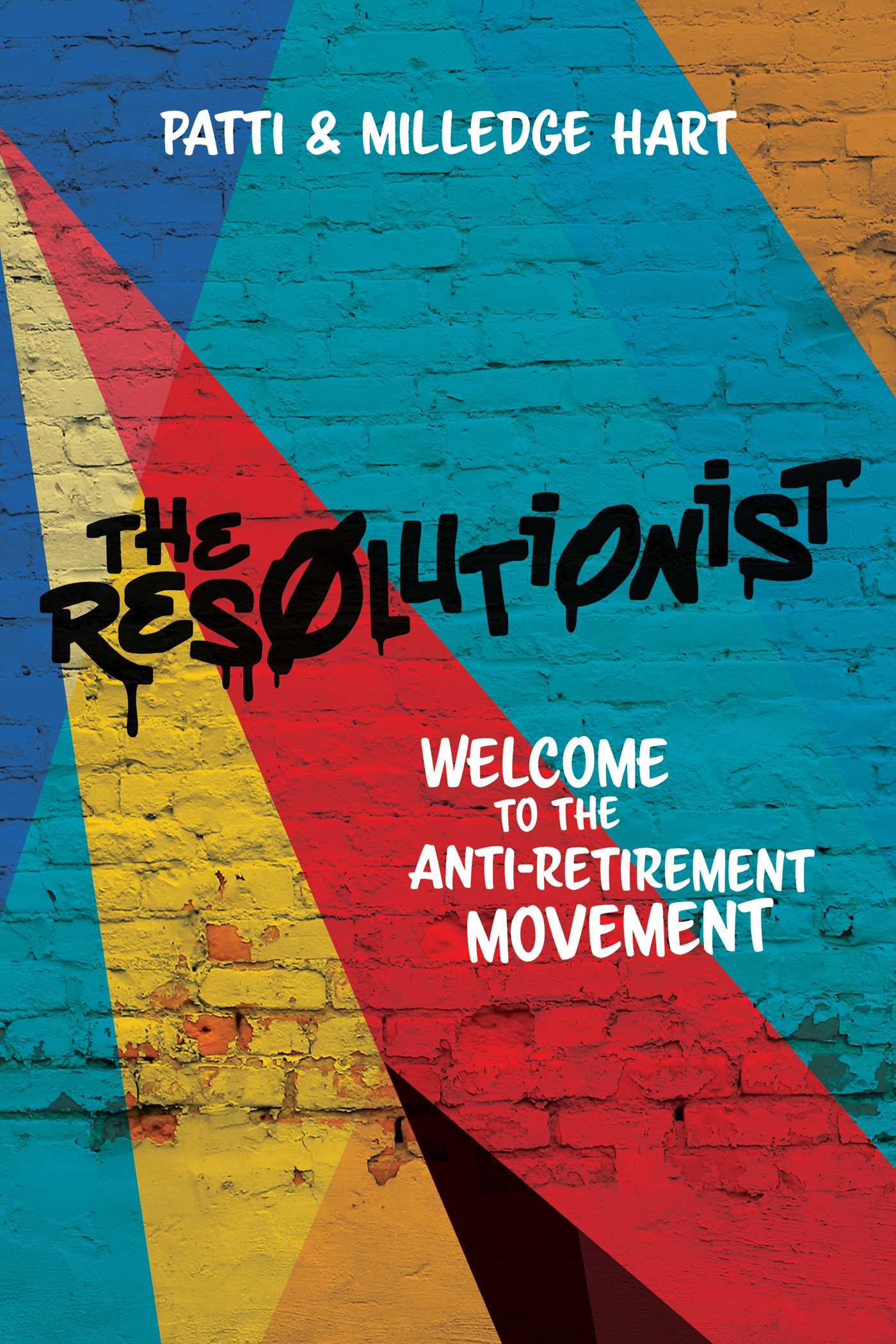 Resolutionist: Welcome To The Anti-Retirement Movement