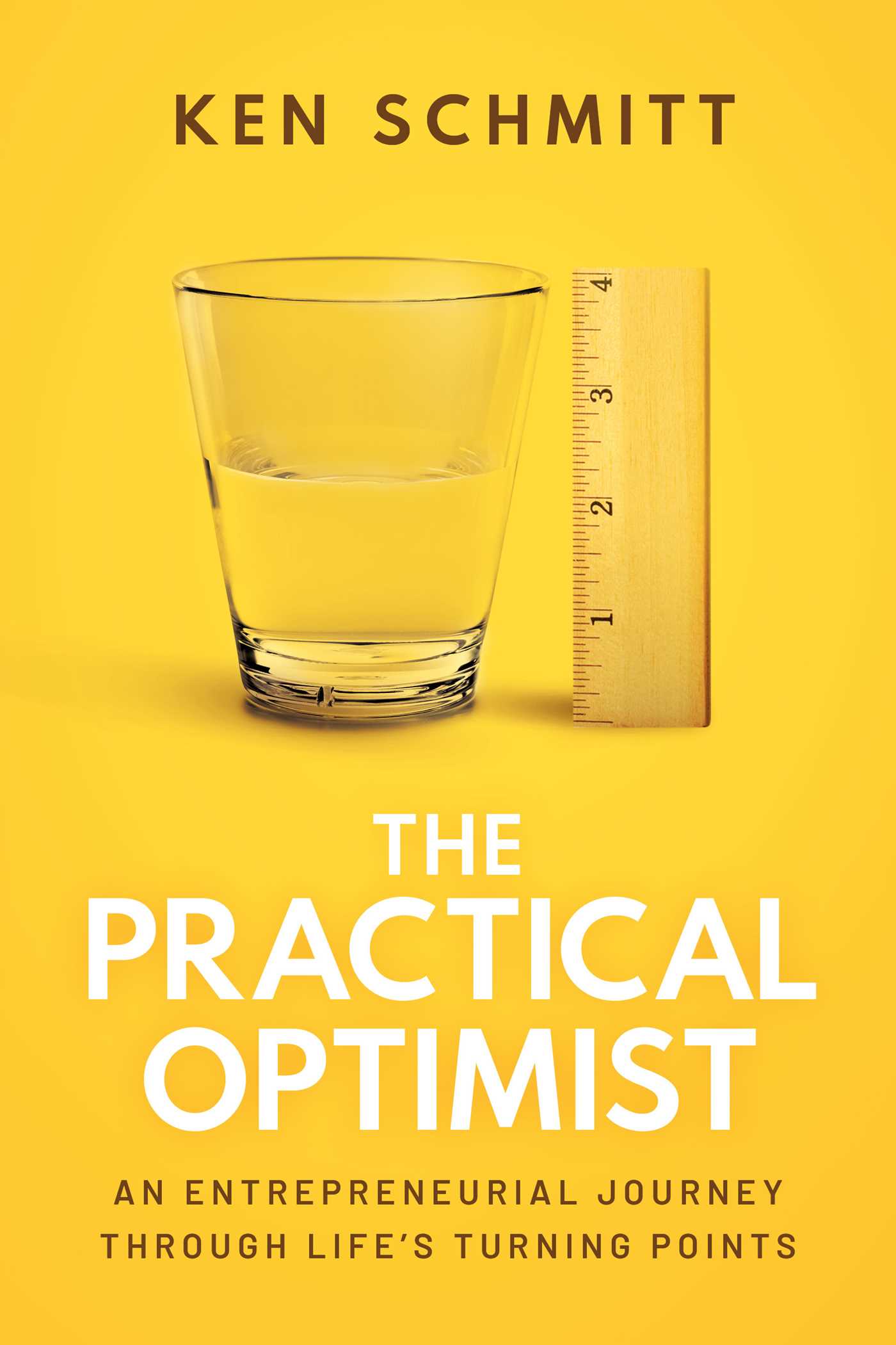 Practical Optimist: An Entrepreneurial Journey Through Life's Turning Points