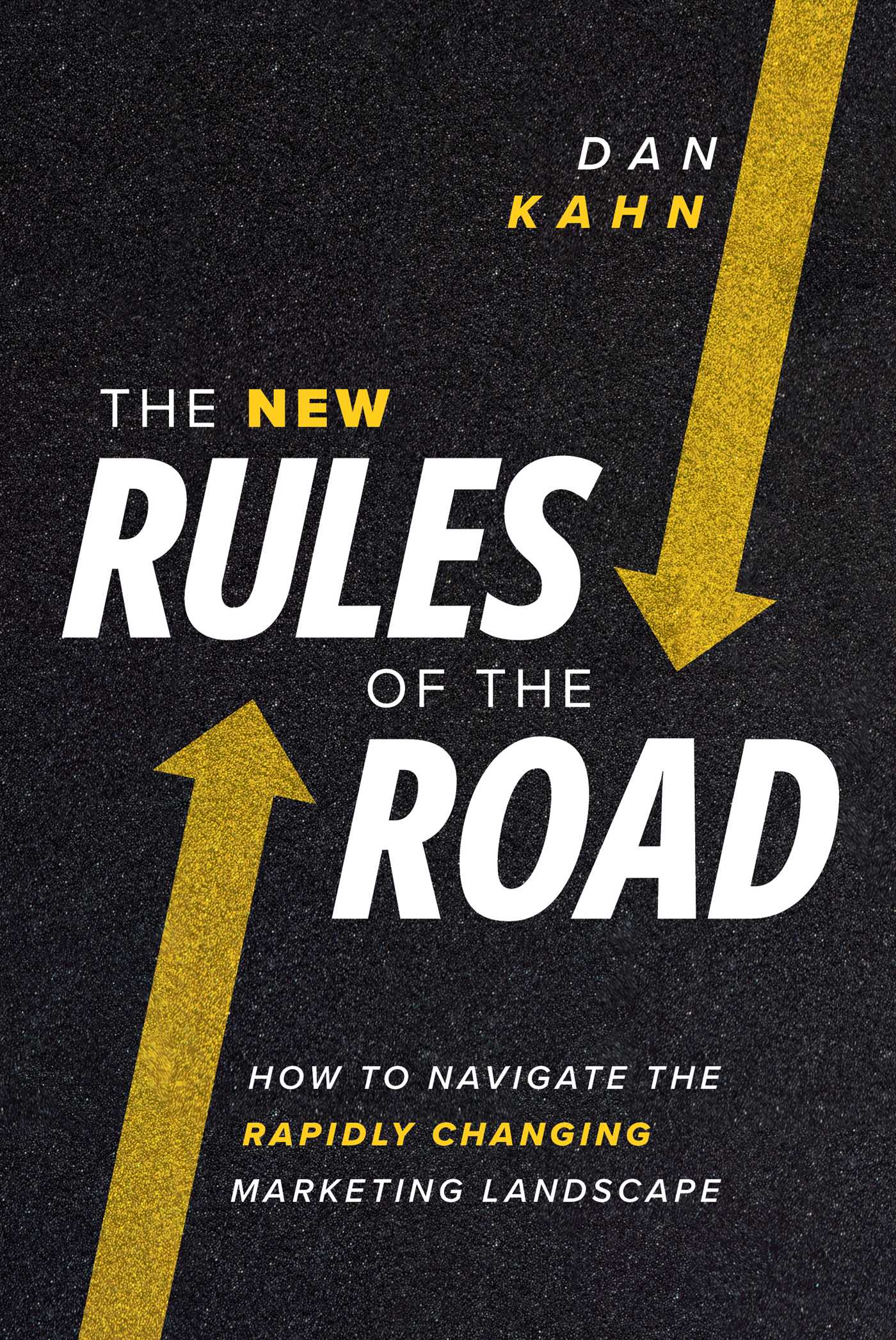 New Rules of the Road: How to Navigate the Rapidly Changing Marketing Landscape