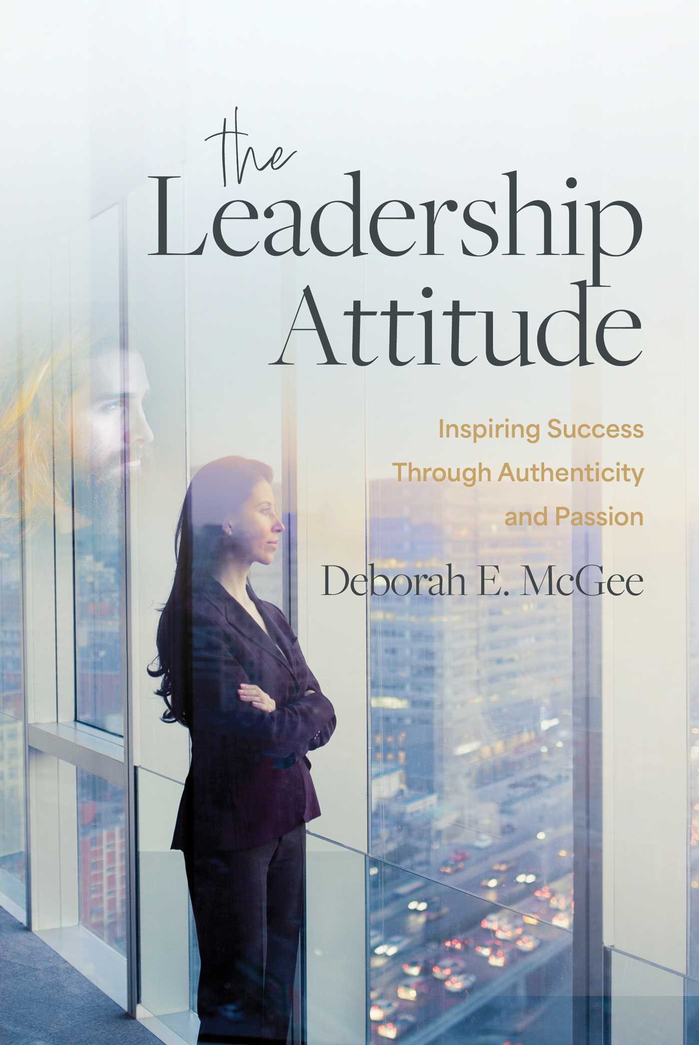 Leadership Attitude: Inspiring Success Through Authenticity and Passion