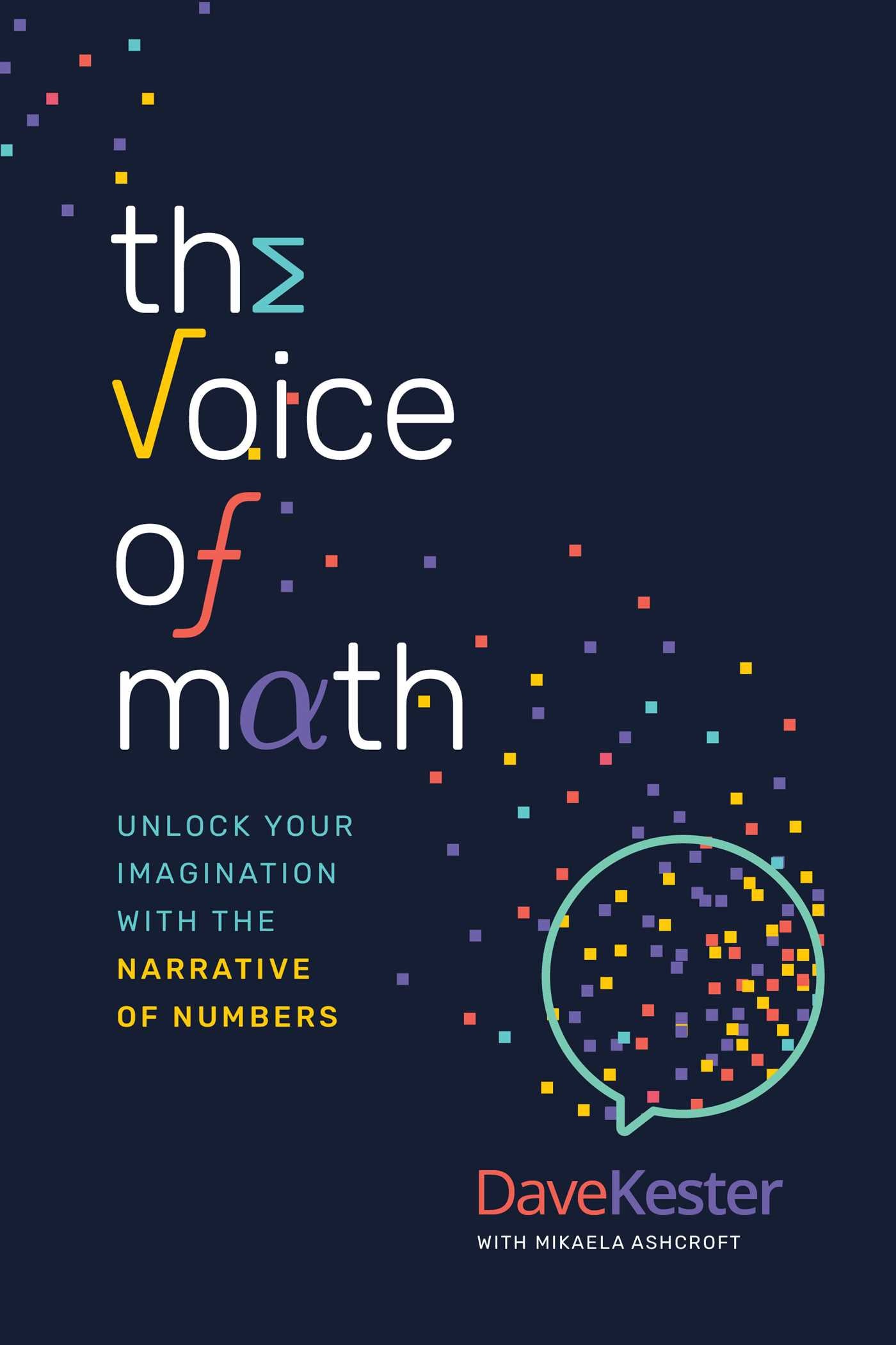 Voice of Math: Unlock Your Imagination With the Narrative of Numbers