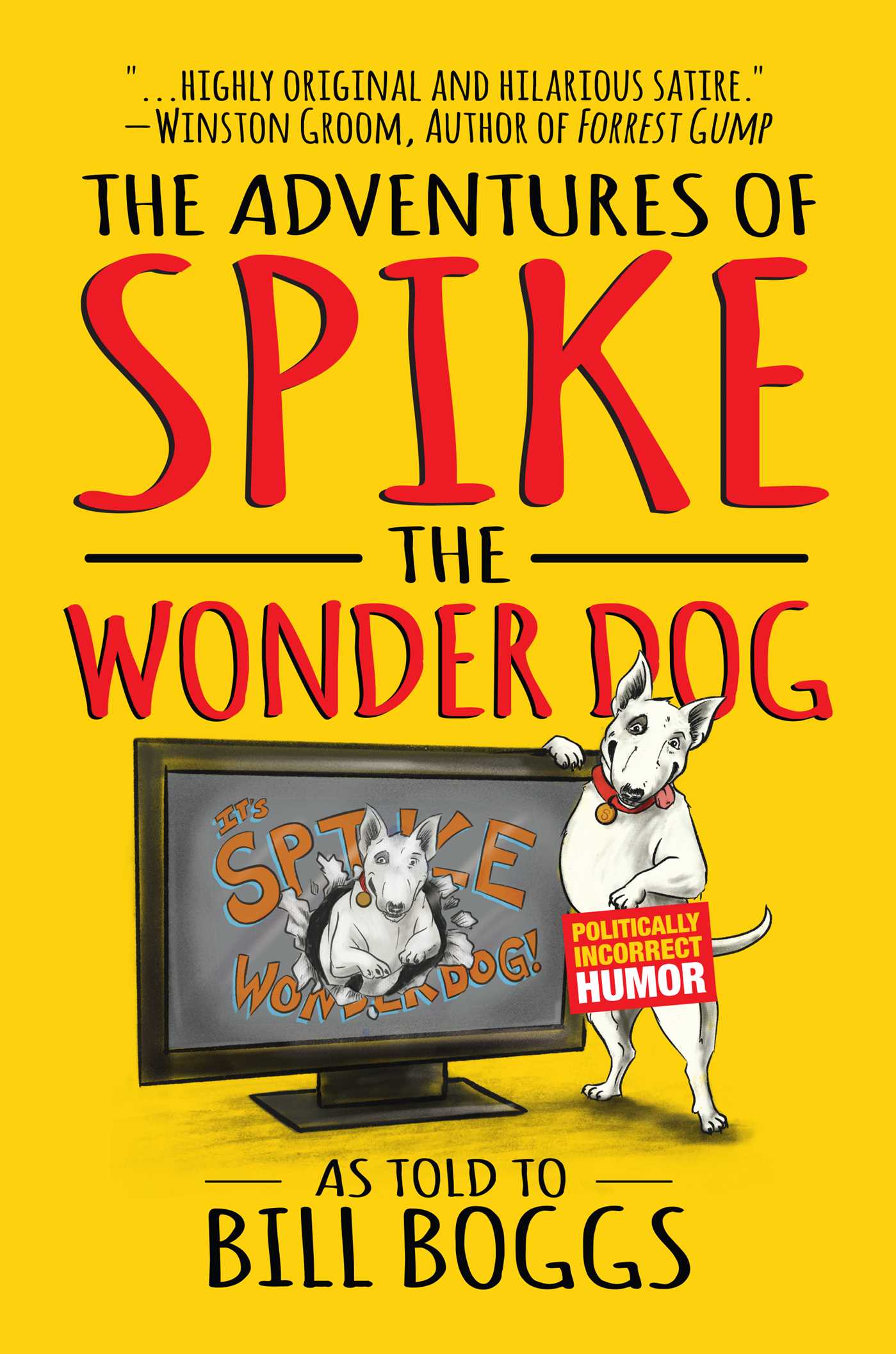 Adventures of Spike the Wonder Dog: As told to Bill Boggs