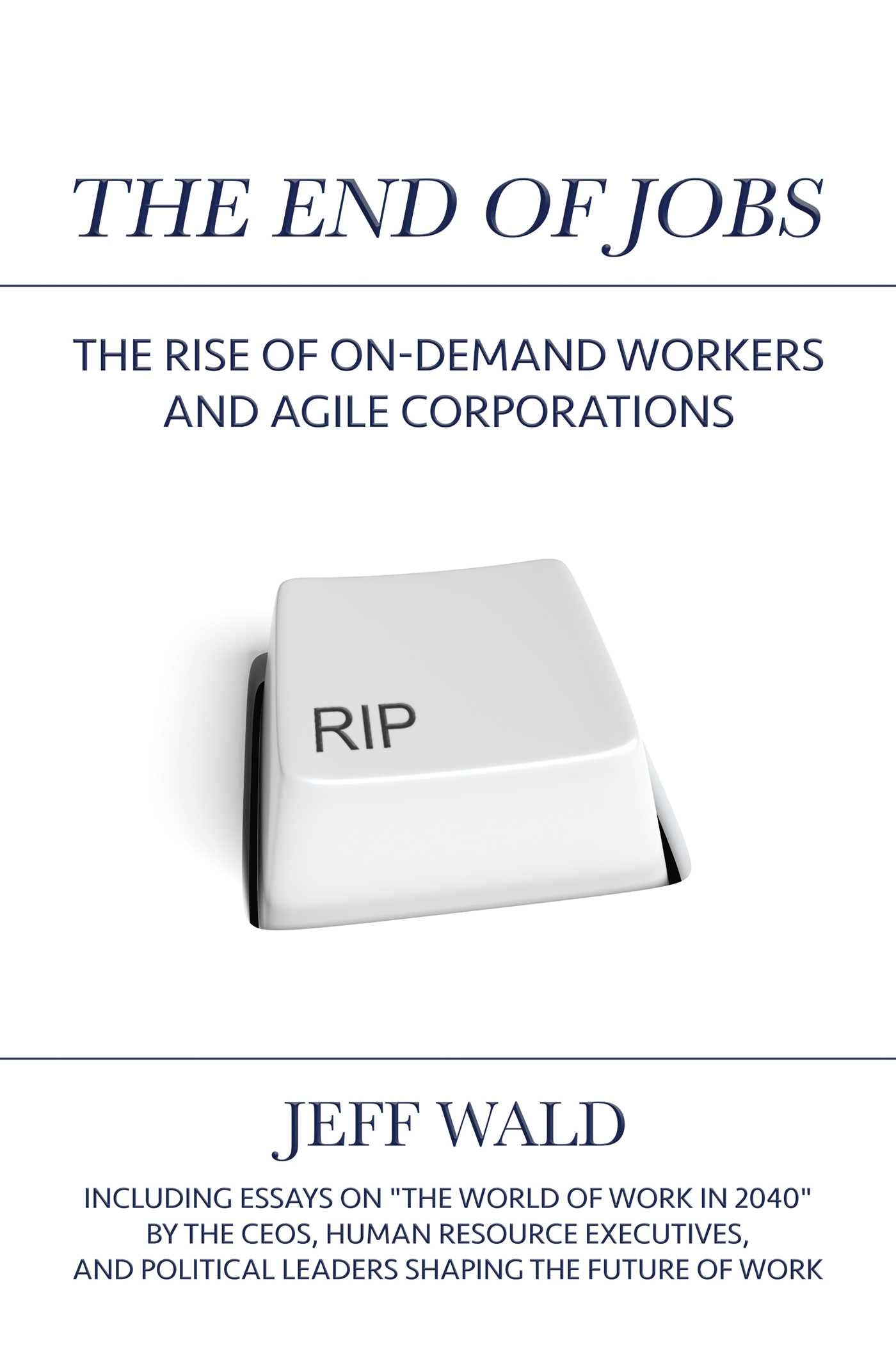 End of Jobs: The Rise of On-Demand Workers and Agile Corporations