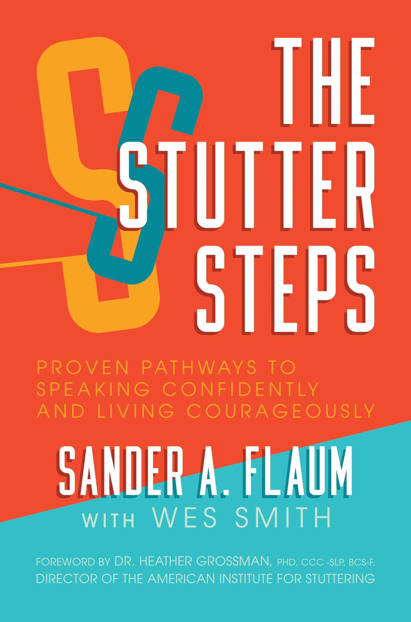 Stutter Steps: Proven Pathways to Speaking Confidently and Living Courageously