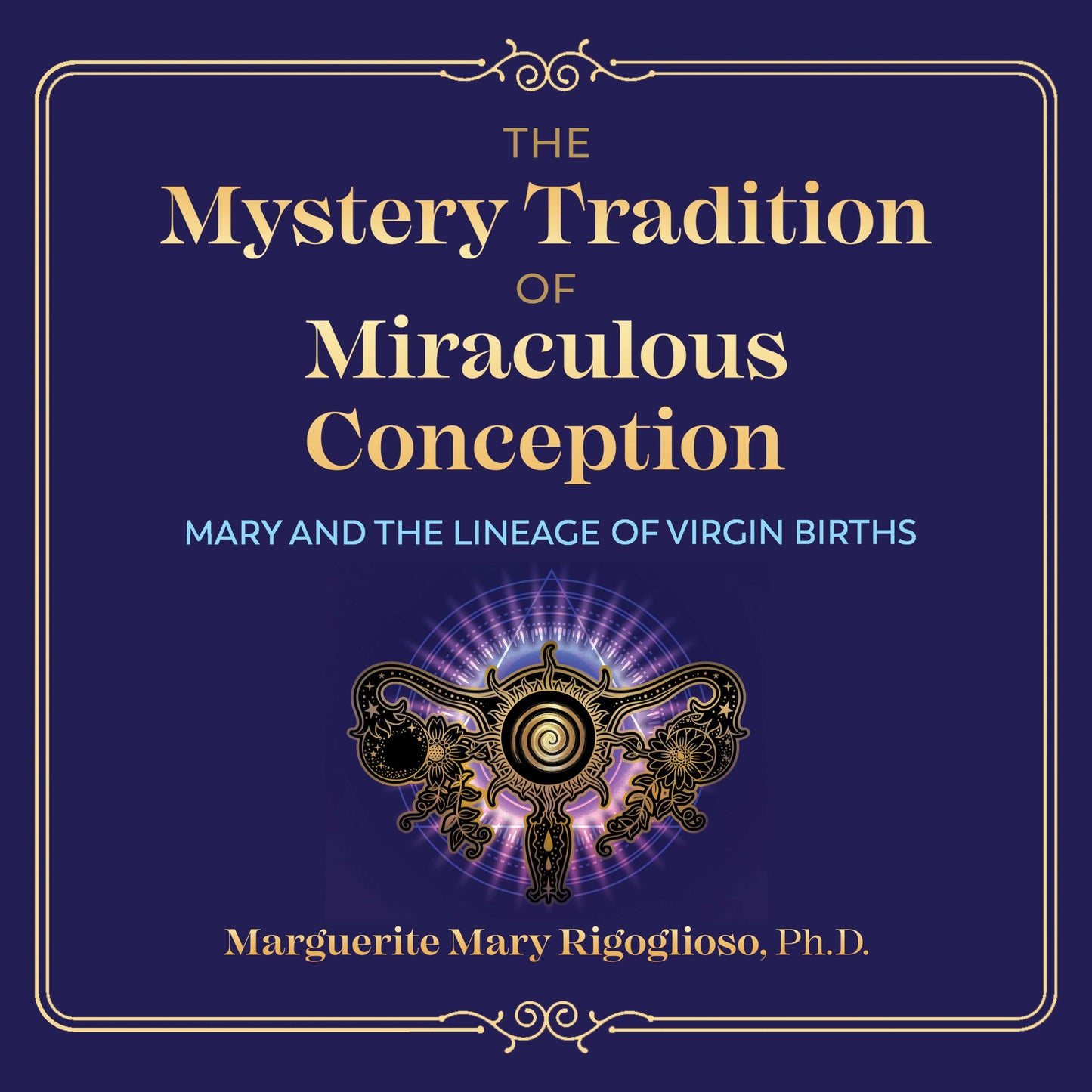 Mystery Tradition of Miraculous Conception: Mary and the Lineage of Virgin Births