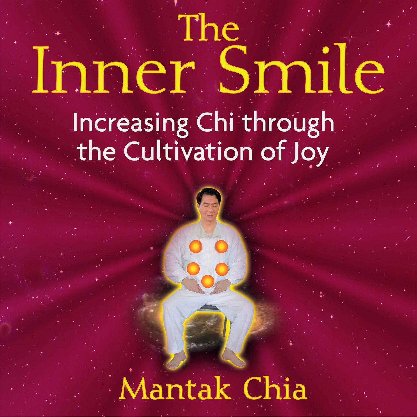 Inner Smile: Increasing Chi through the Cultivation of Joy