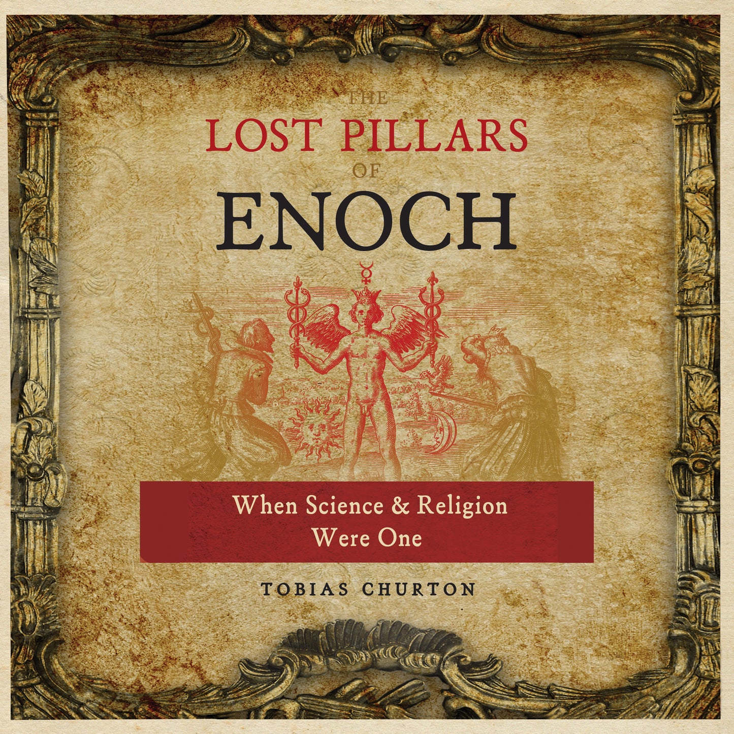 Lost Pillars of Enoch: When Science and Religion Were One