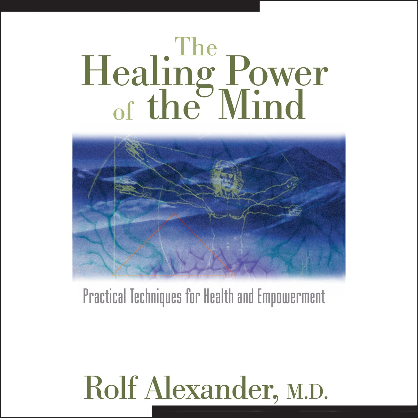 Healing Power of the Mind: Practical Techniques for Health and Empowerment
