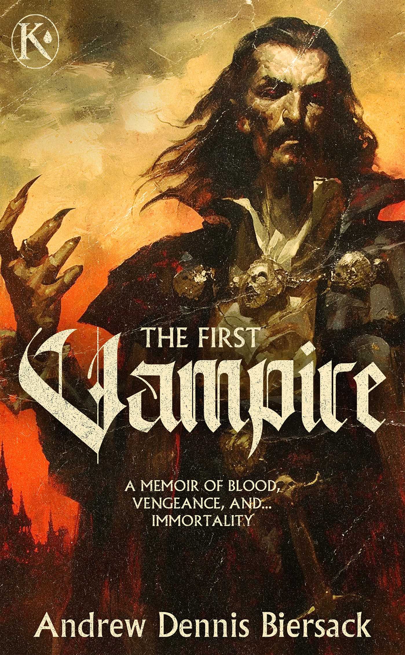 First Vampire: A Memoir of Blood, Vengeance, and...Immortality