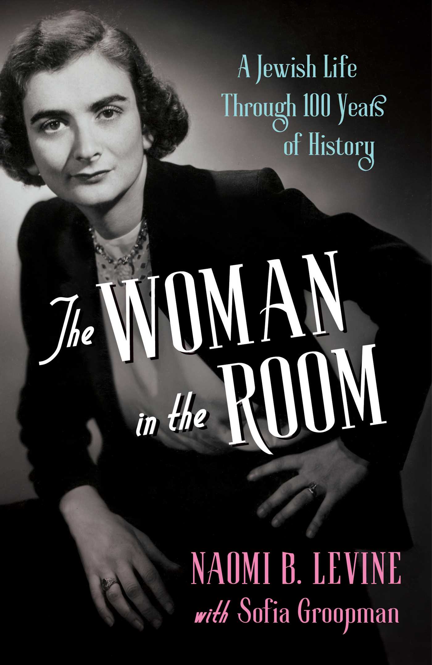 Woman in the Room: A Jewish Life Through 100 Years of History