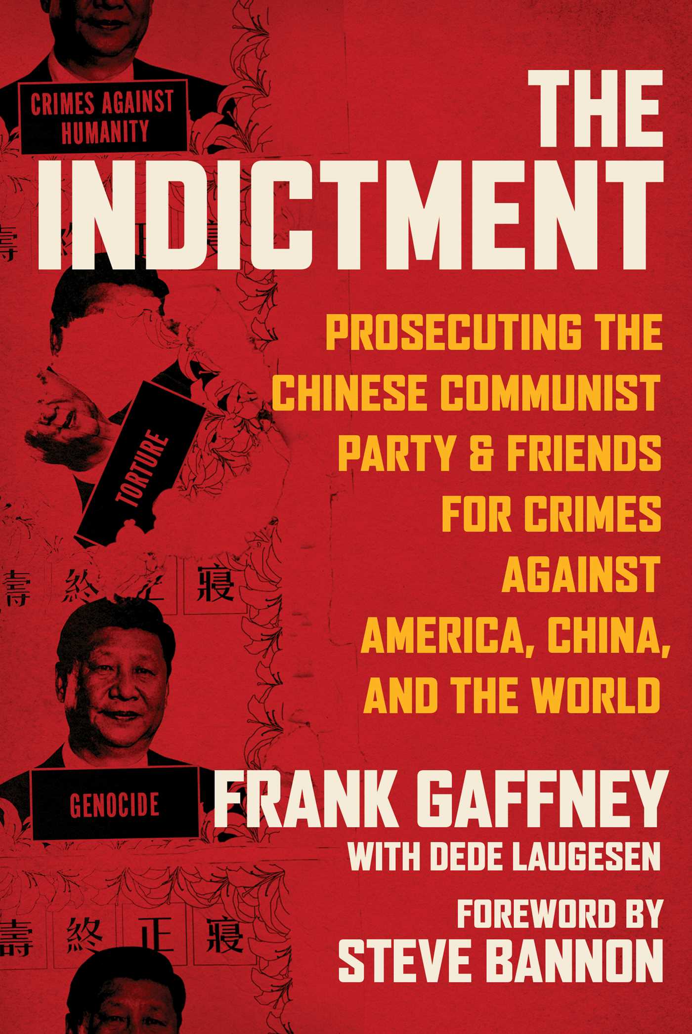 Indictment: Prosecuting the Chinese Communist Party & Friends for Crimes against America, China, and the World