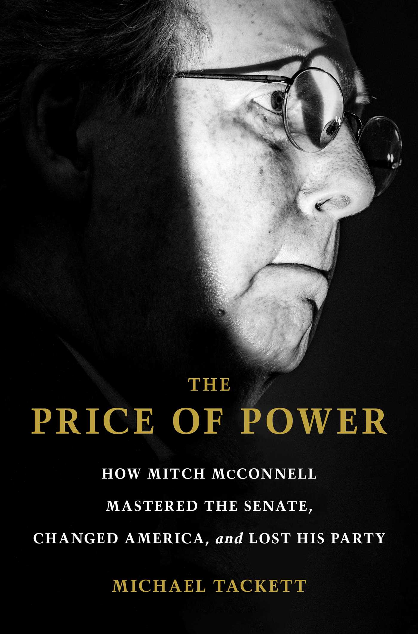 Price of Power: How Mitch McConnell Mastered the Senate, Changed America, and Lost His Party