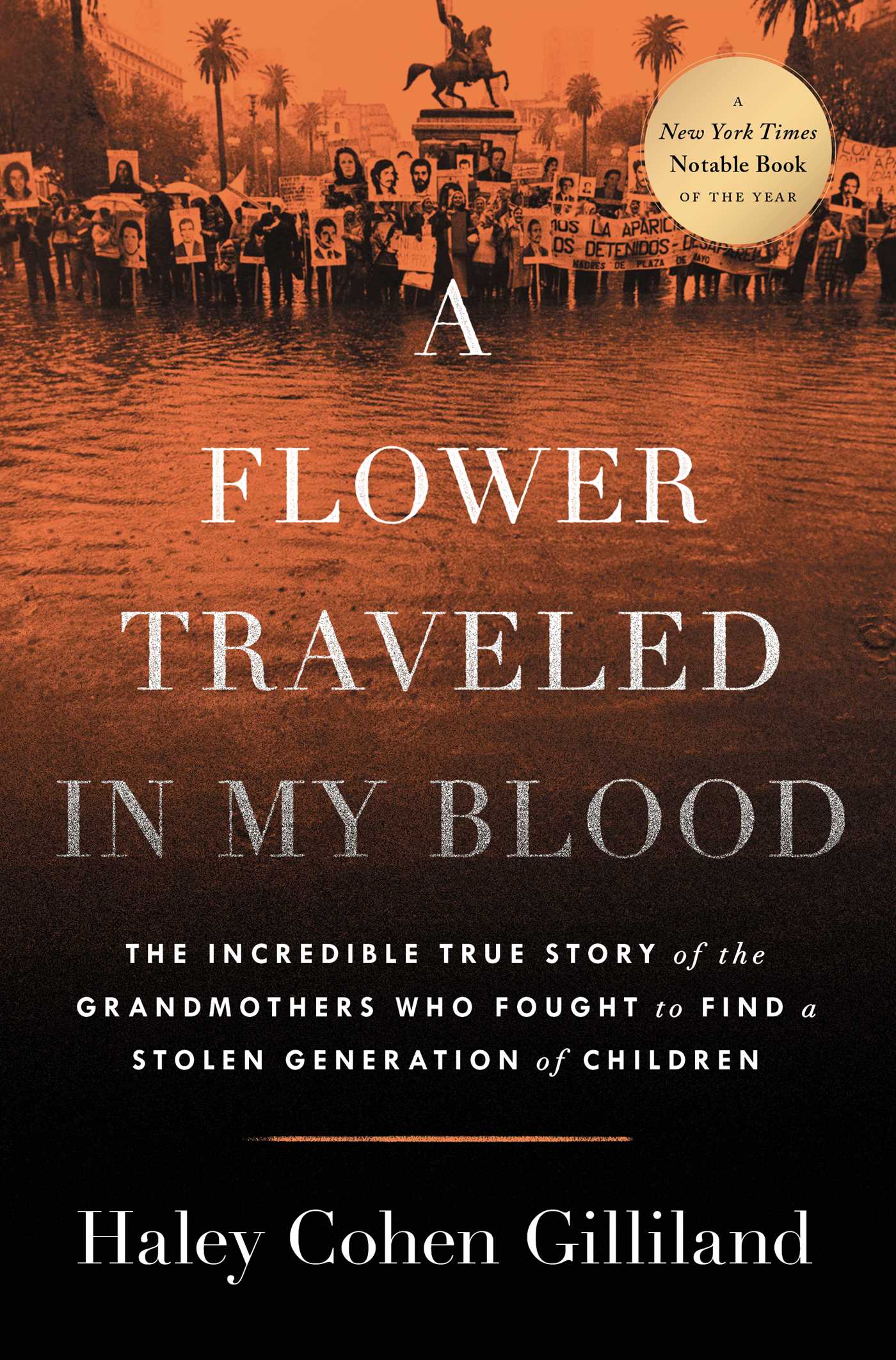 Flower Traveled in My Blood: The Incredible True Story of the Grandmothers Who Fought to Find a Stolen Generation of Children